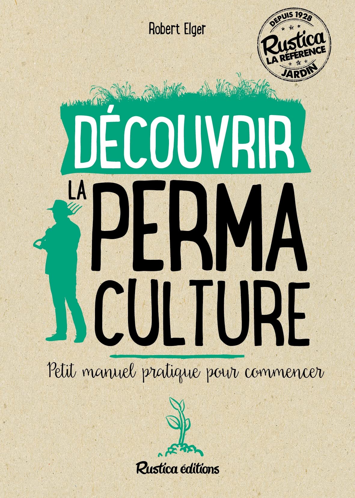 Découvrir la permaculture: Petit manuel pratique pour commencer 9782815307796