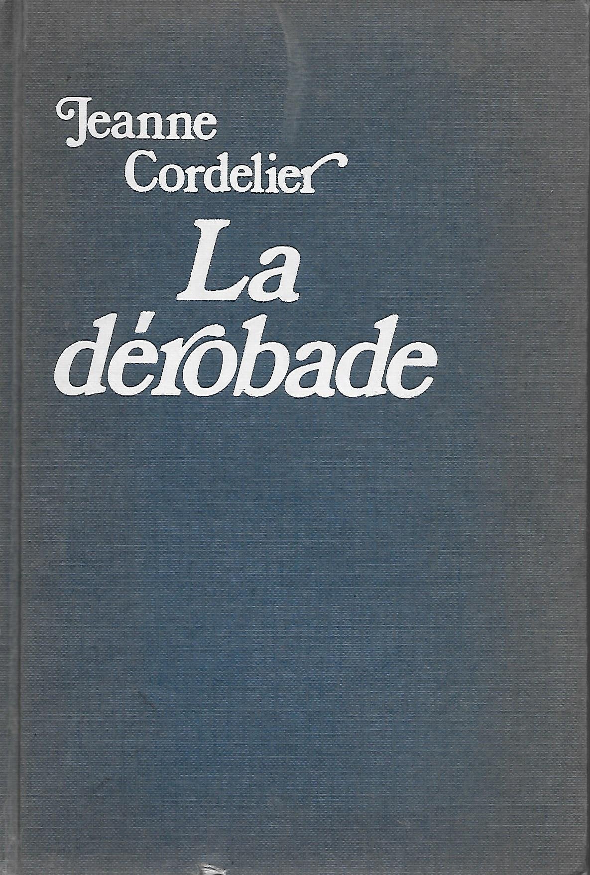 La Derobade Jeanne Cordelier ; 