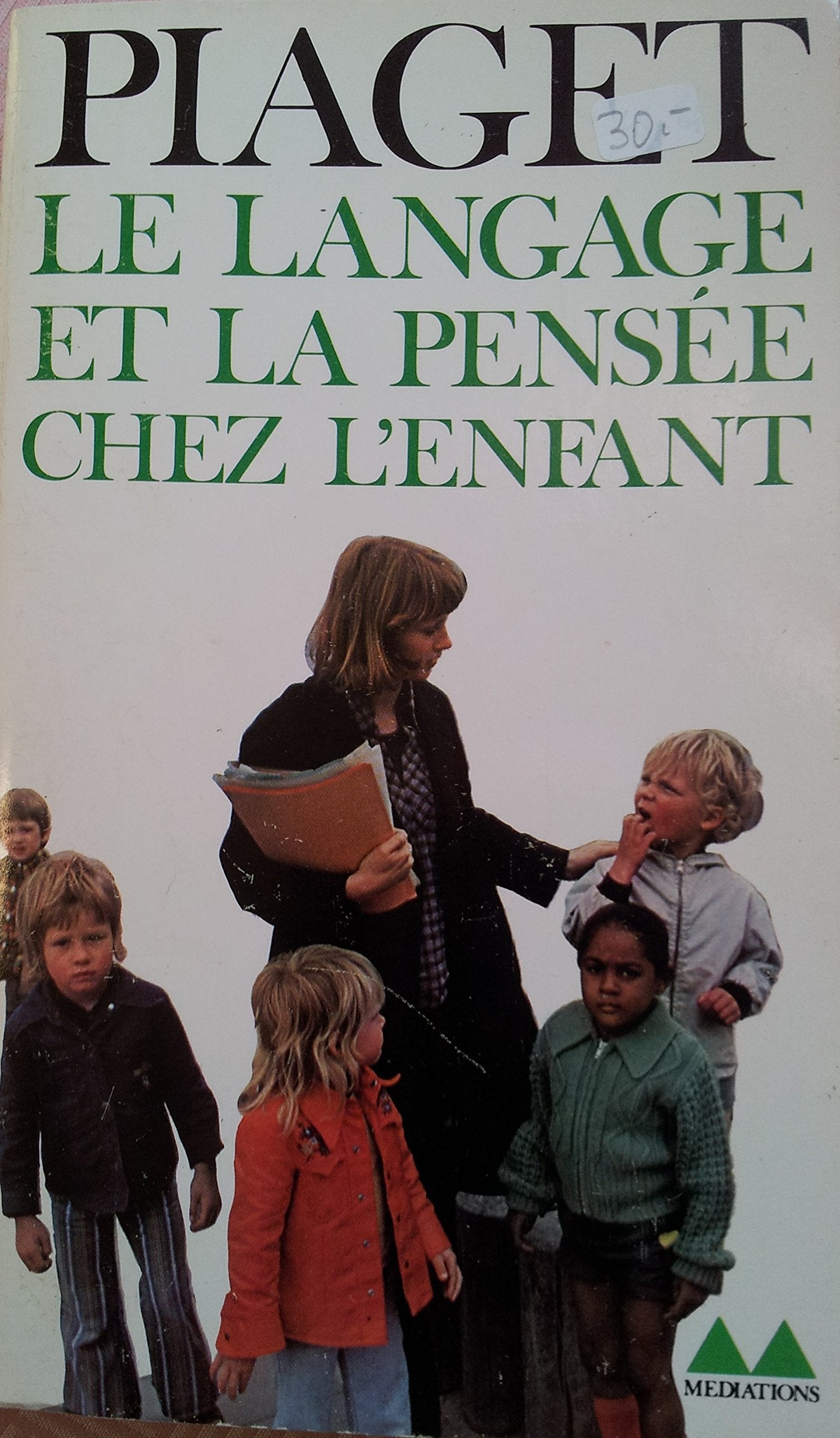 LE LANGAGE ET LA PENSEE CHEZ L'ENFANT 9782282302430