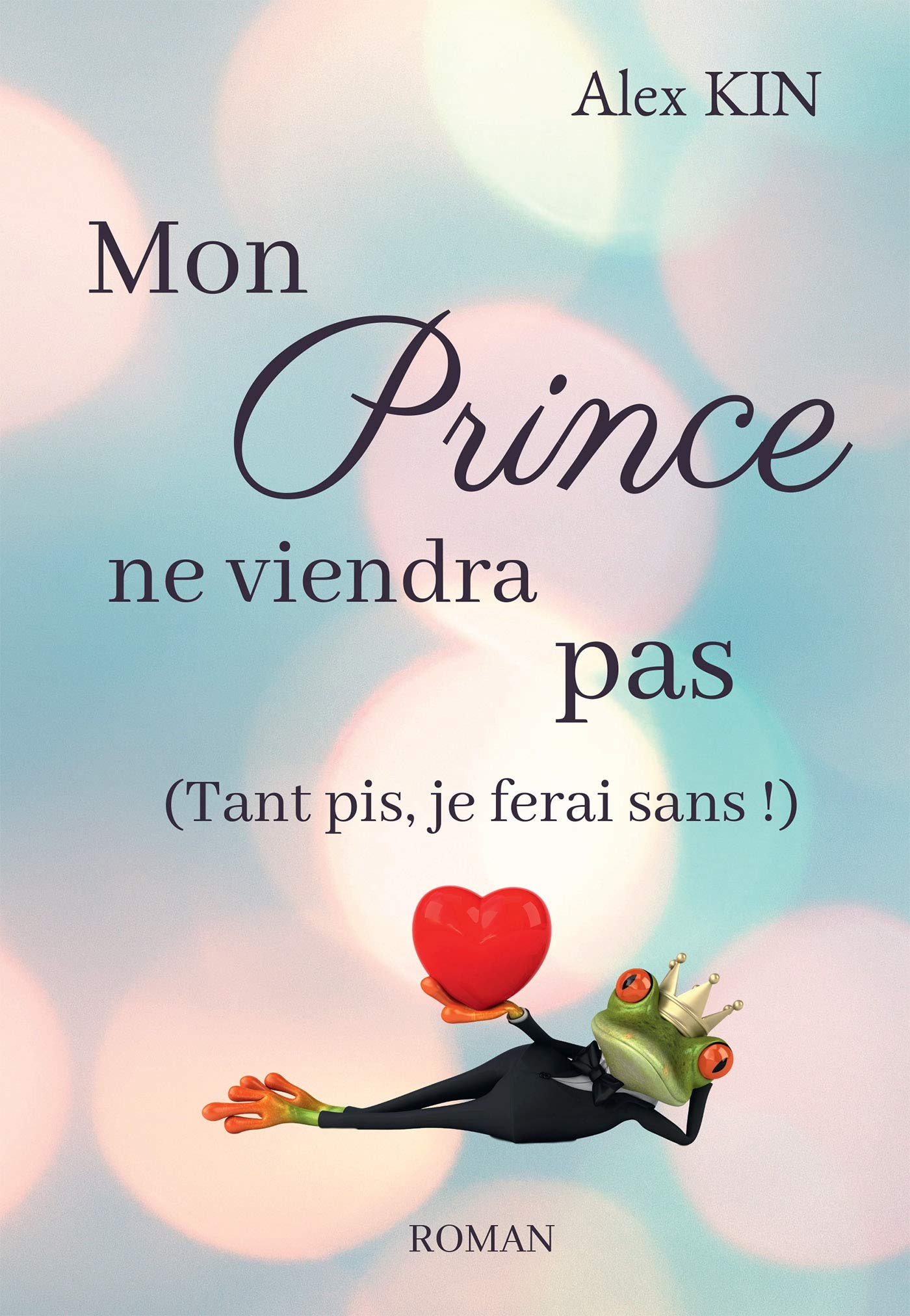 Mon prince ne viendra pas: (Tant pis, je ferai sans !) 9791035911829