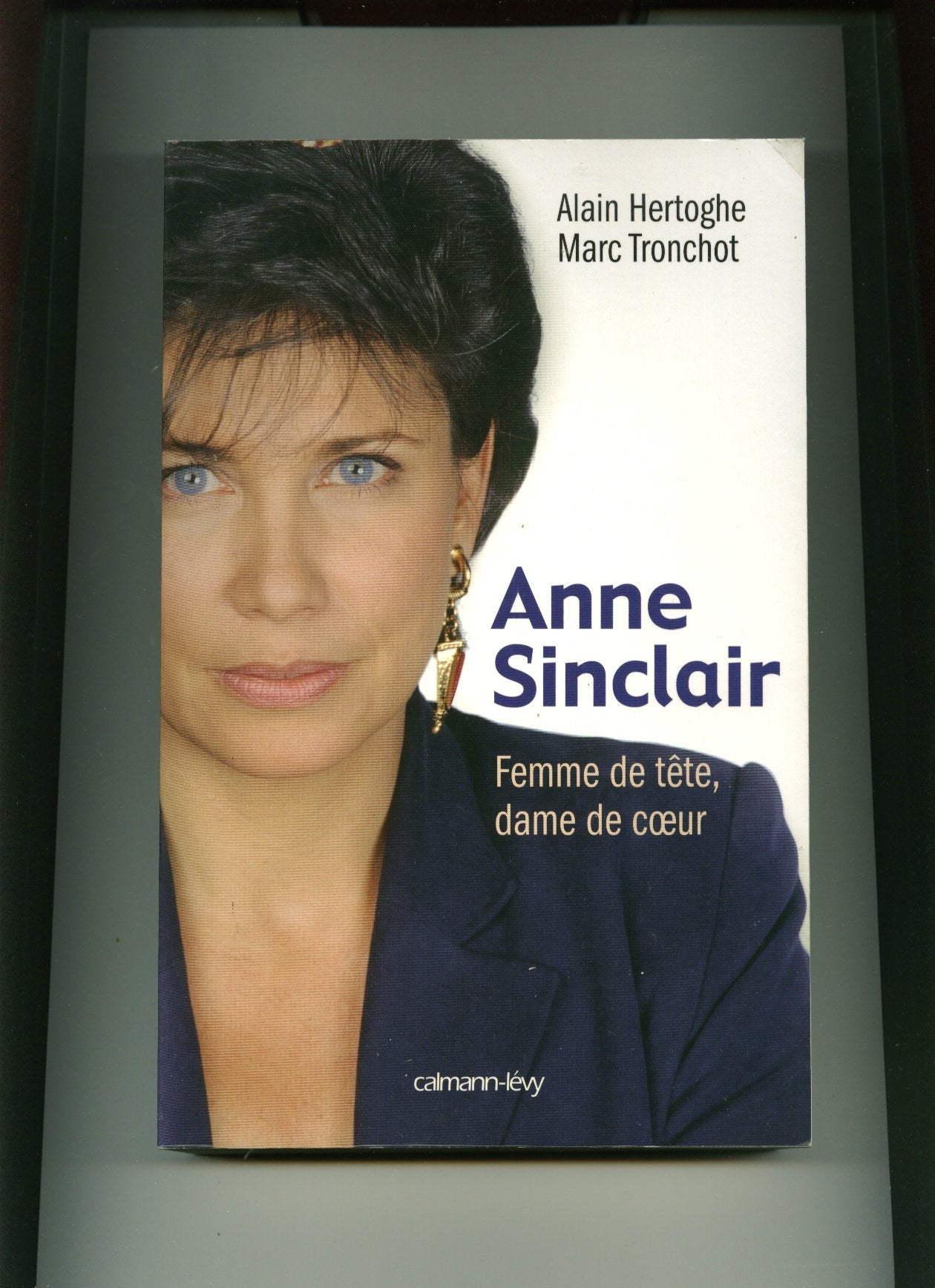 Anne Sinclair Femme de tête, dame de coeur 9782702141229