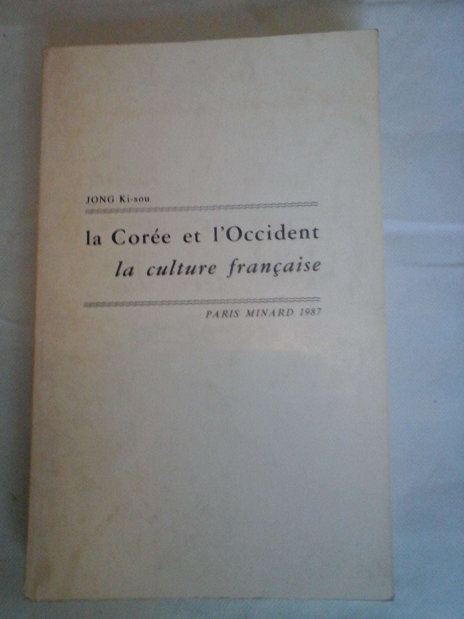 La Corée et l'Occident: Diffusion de la culture française en Corée 9782852100268