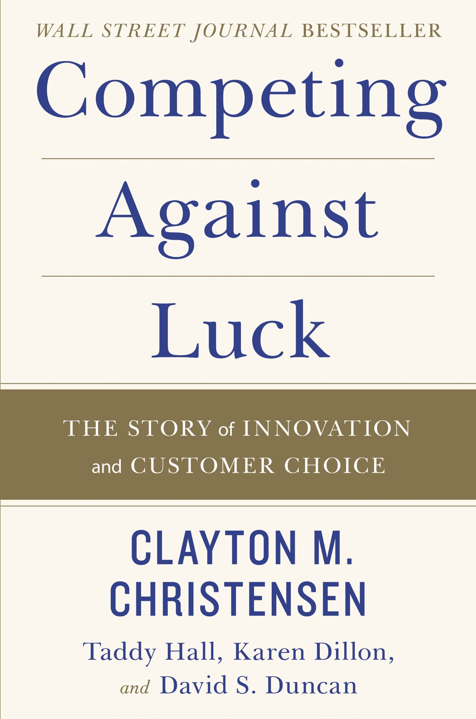 Competing Against Luck: The Story of Innovation and Customer Choice 9780062435613