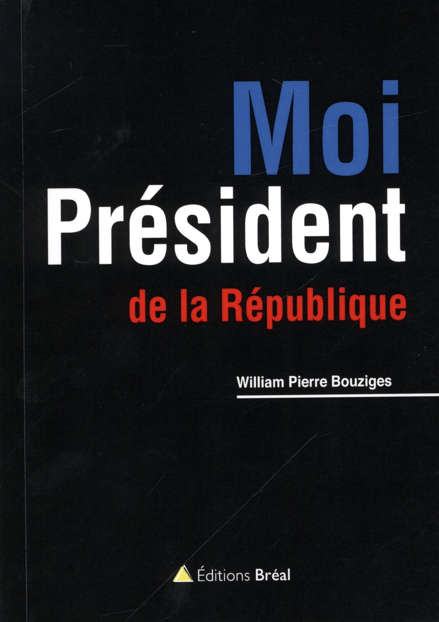 Moi, Président de la République 9782749533933
