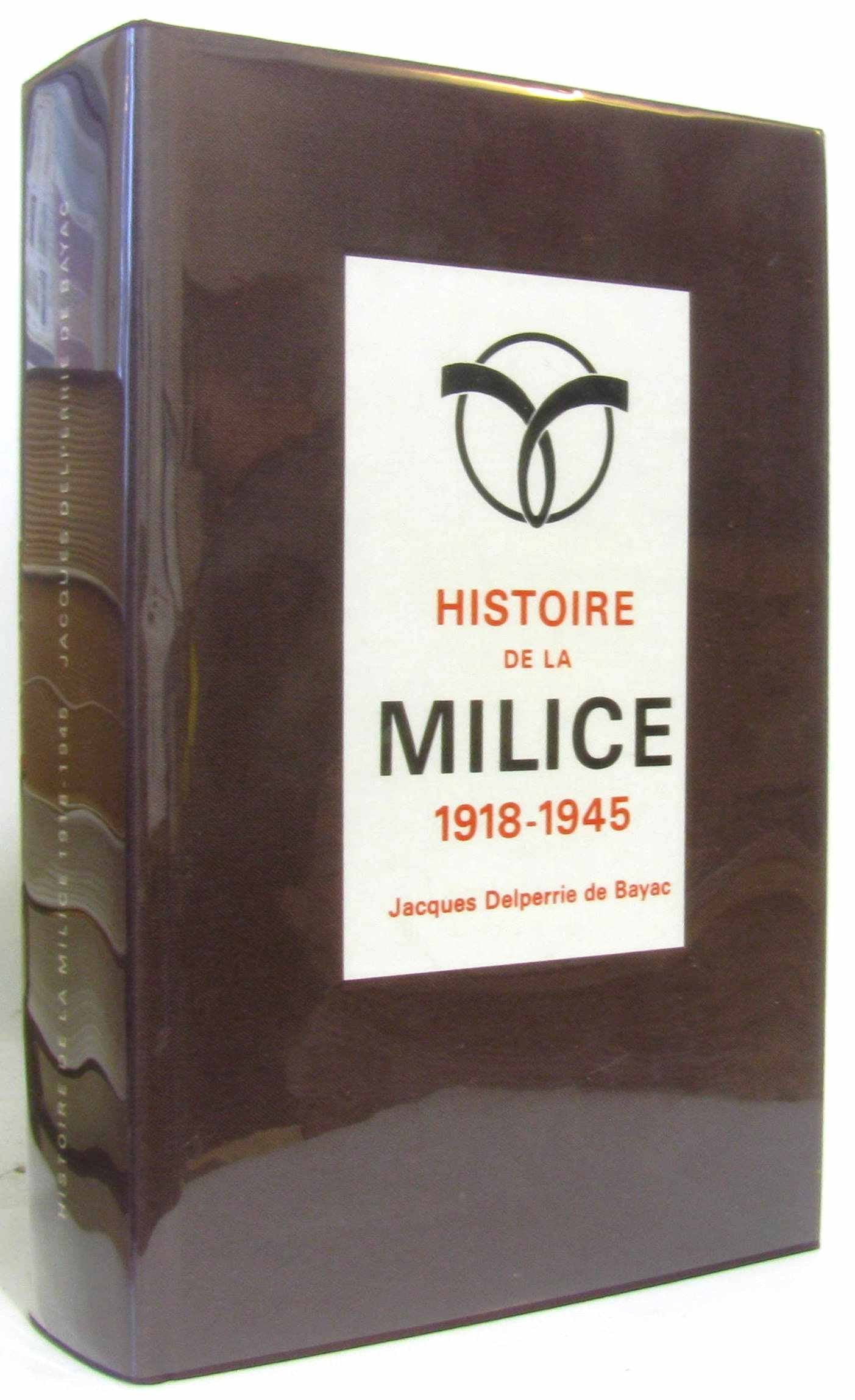 Histoire de la Milice 1918-1945 