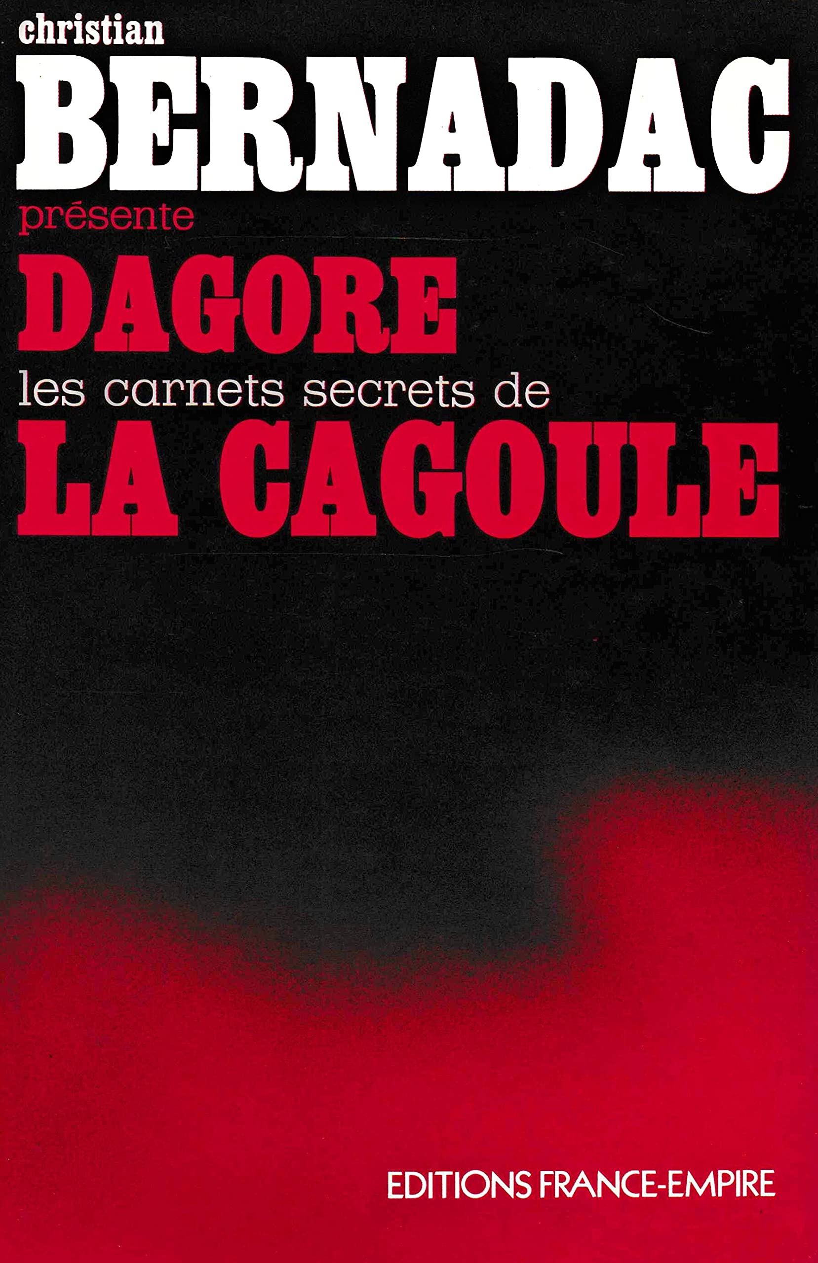Dagore, les carnets secrets de la cagoule. 