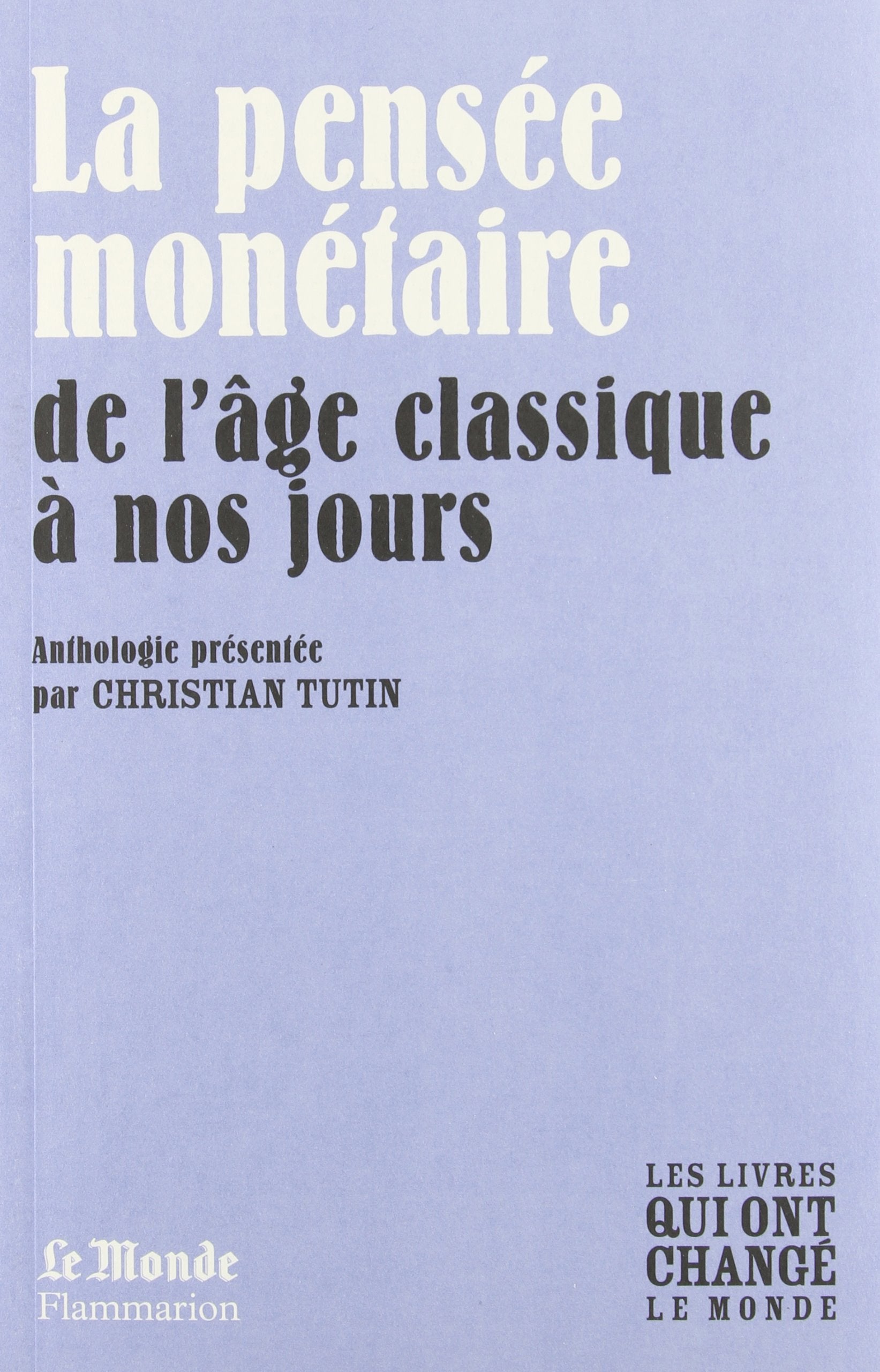 LA PENSEE MONETAIRE DE BODIN A KEYNES(MONDE) 9782081226883