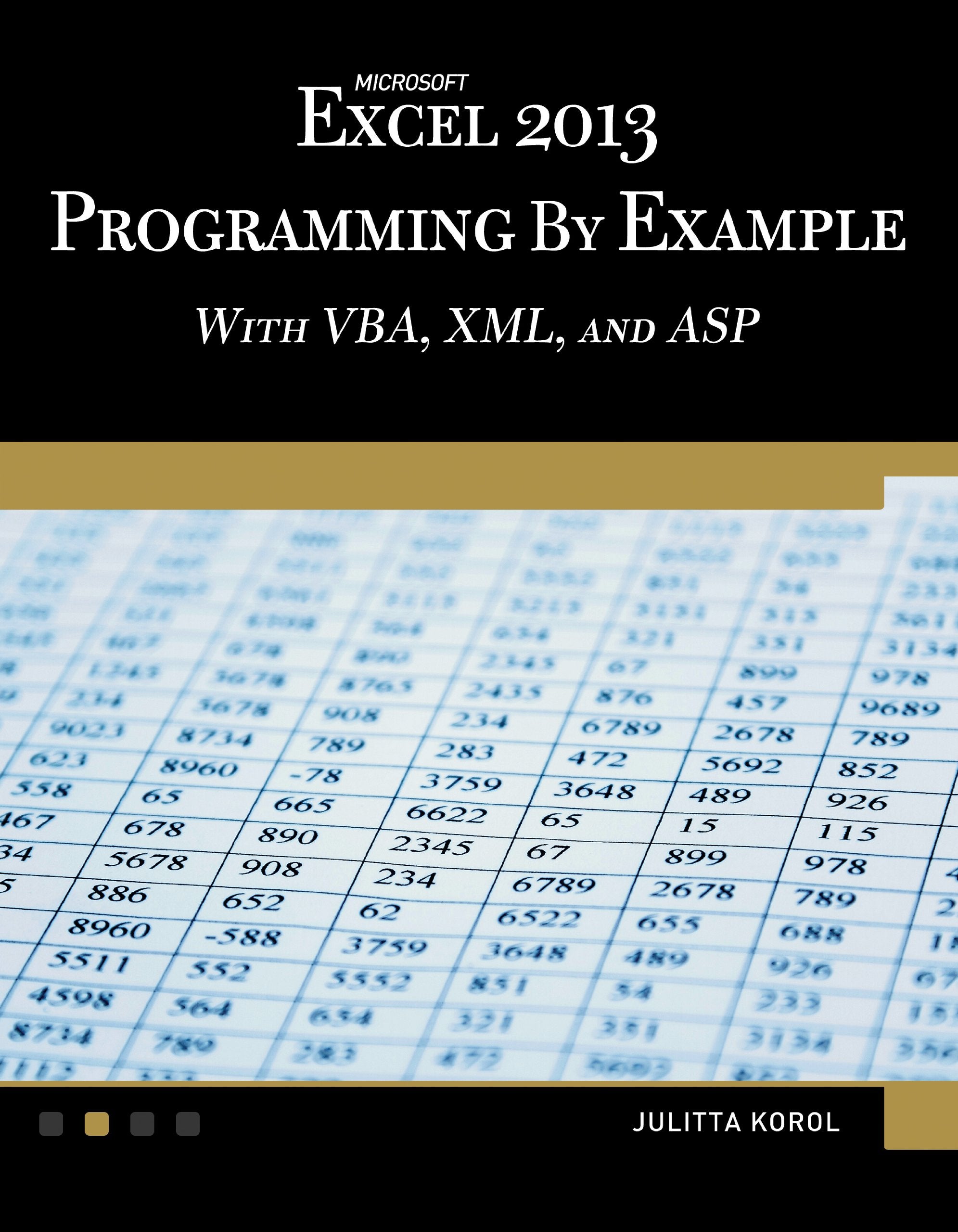 Microsoft Excel 2013 Programming by Example: With Vba, Xml, and Asp 9781938549915