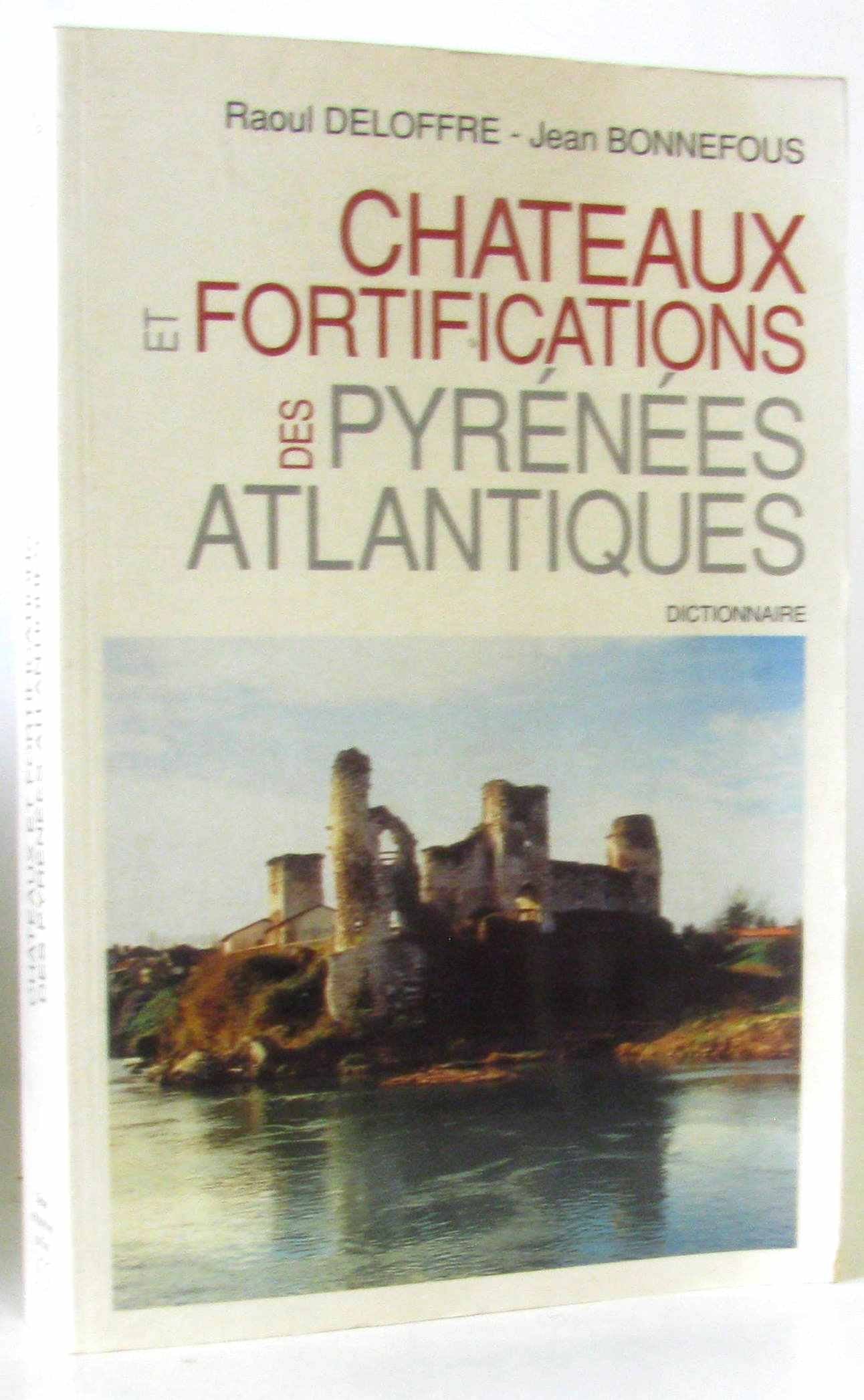 Chateaux et fortifications des pyrenees-atlantiques 9782841270781