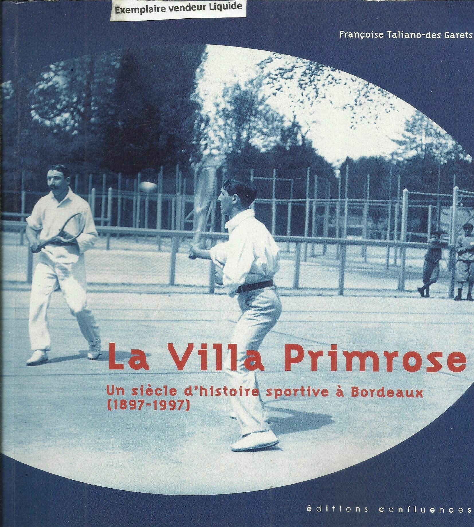 La Villa Primrose: Un siècle d'histoire sportive à Bordeaux (1897-1997) 9782910550417