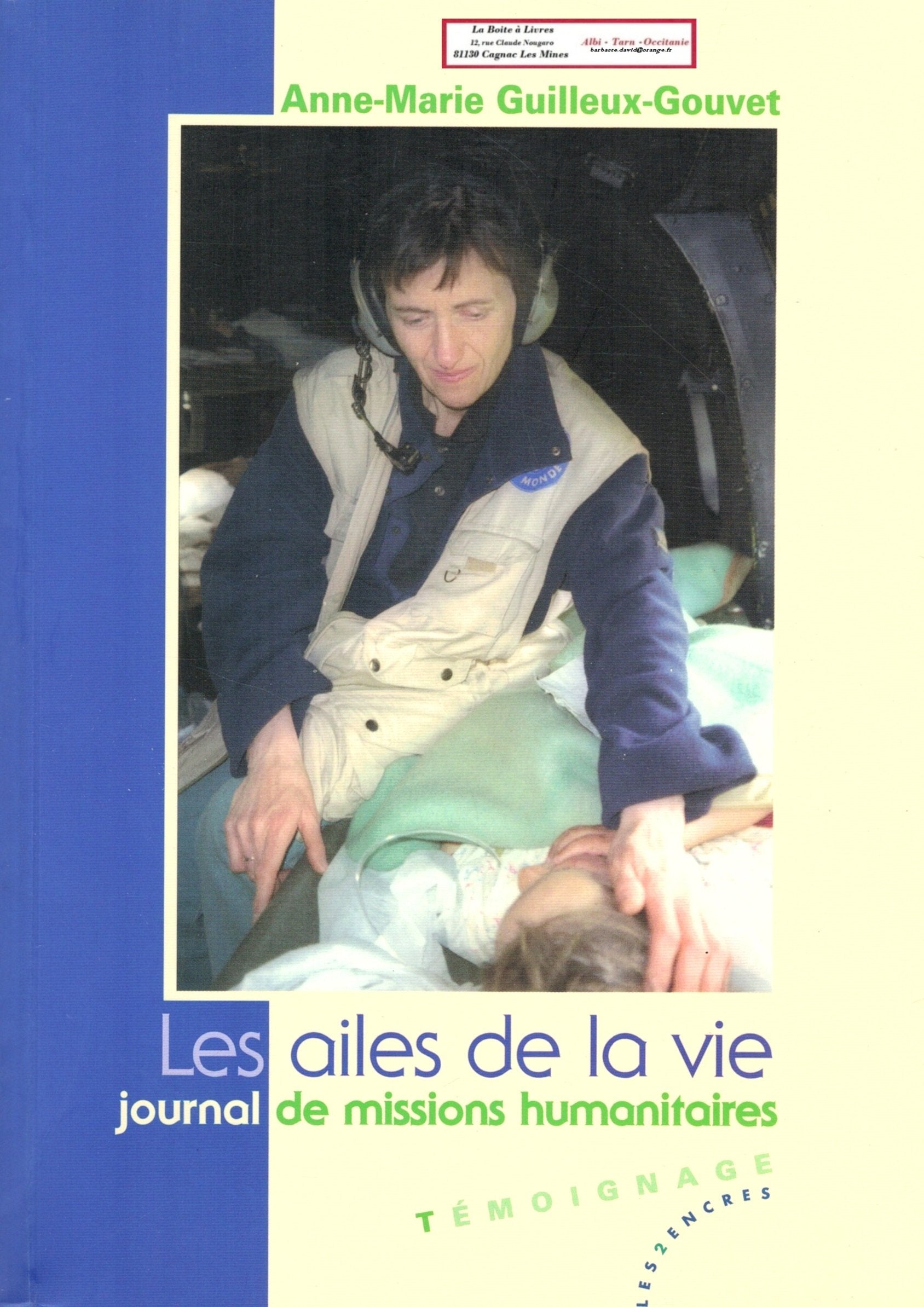 Les ailes de la vie: Journal de missions humanitaires 9782912975805