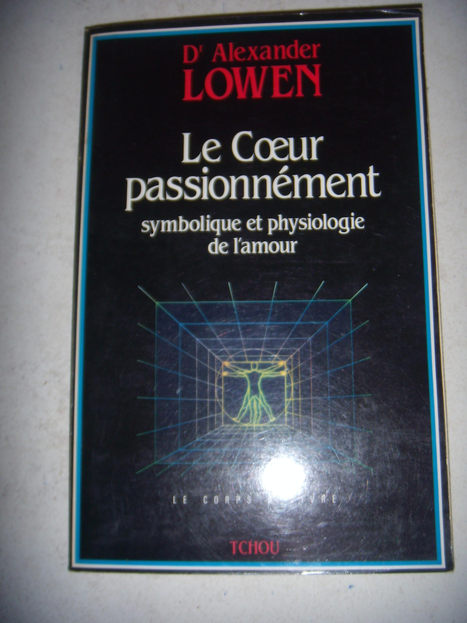 Le Coeur passionnément: Symbolique et physiologie de l'amour 9782710704553