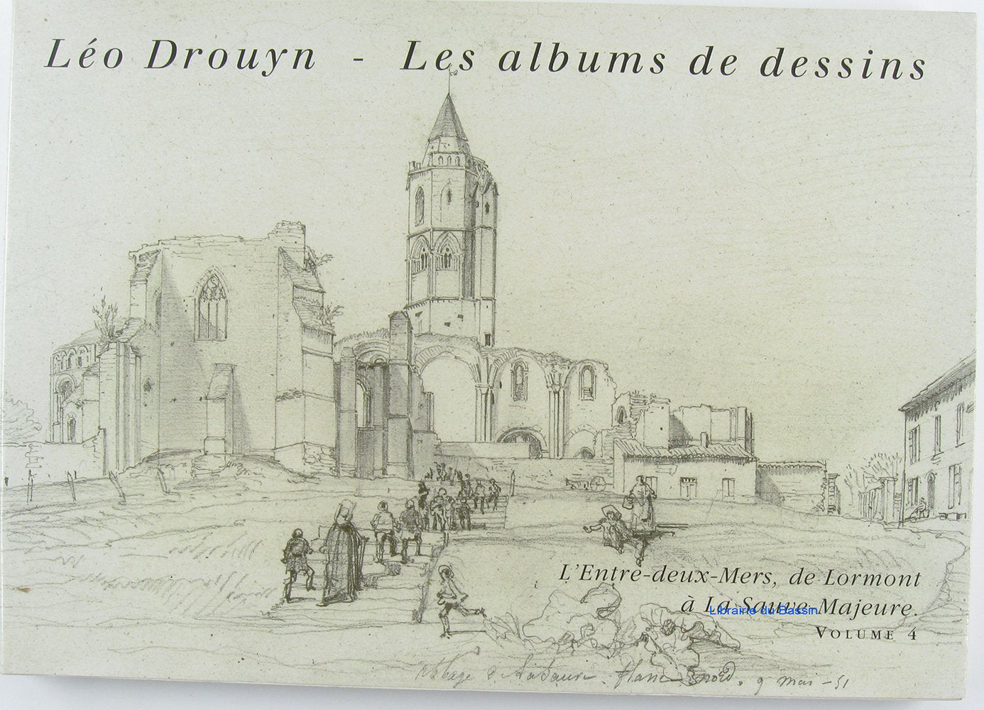 Léo Drouyn, Les albums de dessins, l'Entre deux Mers, de Lormont à la Sauve Majeure 9782913568013