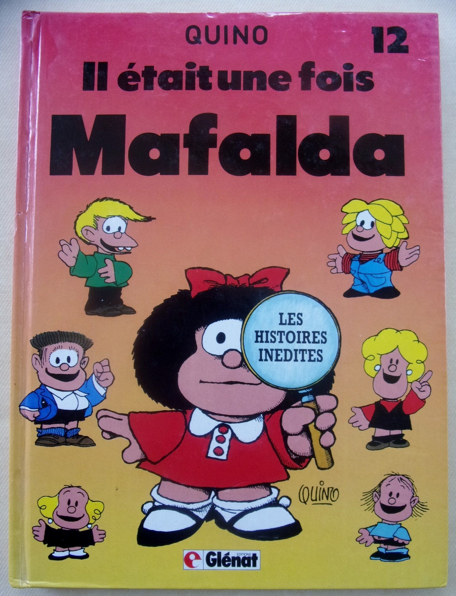 Il était une fois Mafalda: Toute l'histoire de la création de Mafalda 9782723410298