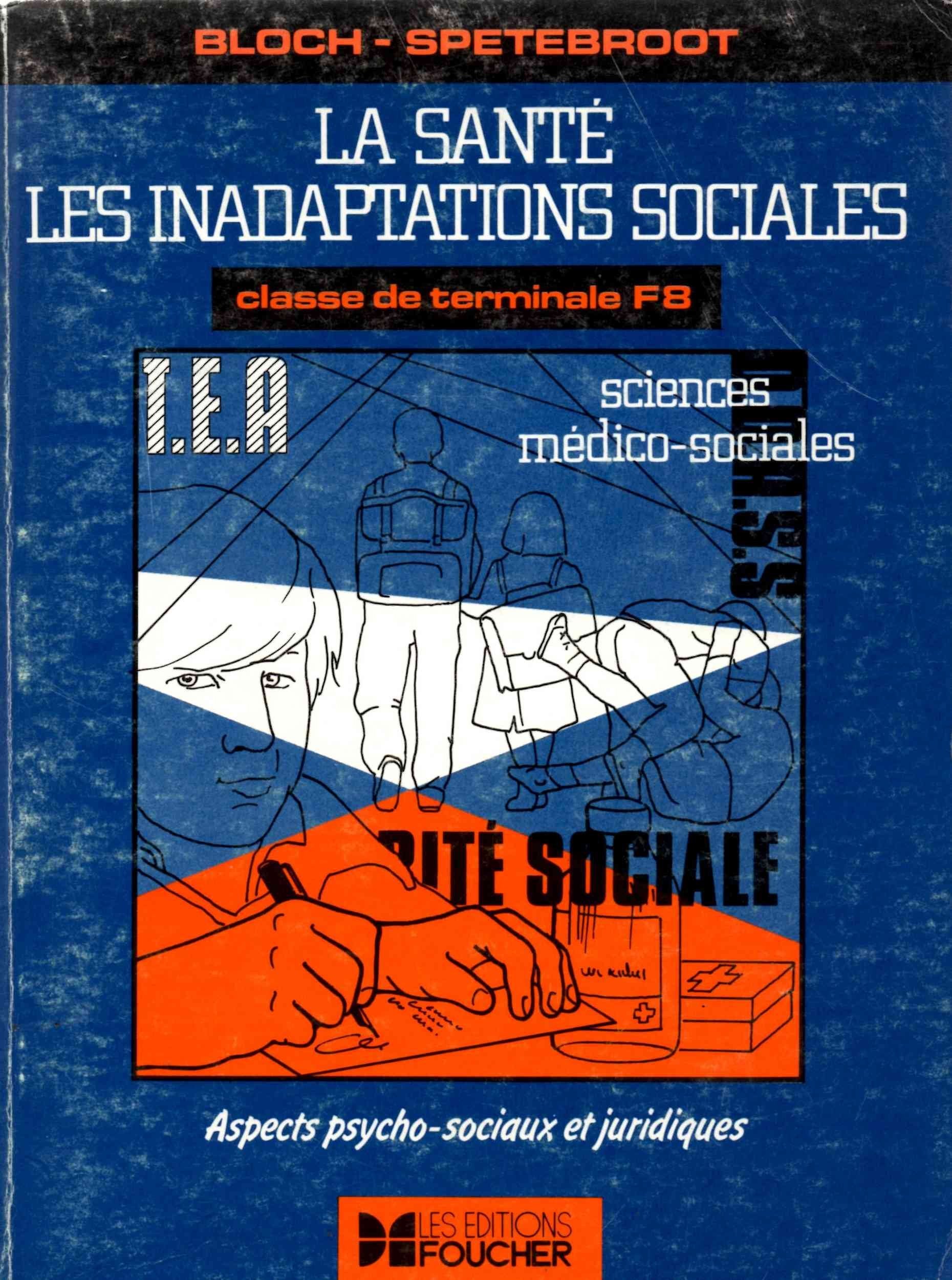 La santé les inadaptations sociales Classe Terminale F8 (Aspects psycho-sociaux et juridiques) 112696 9782216002566