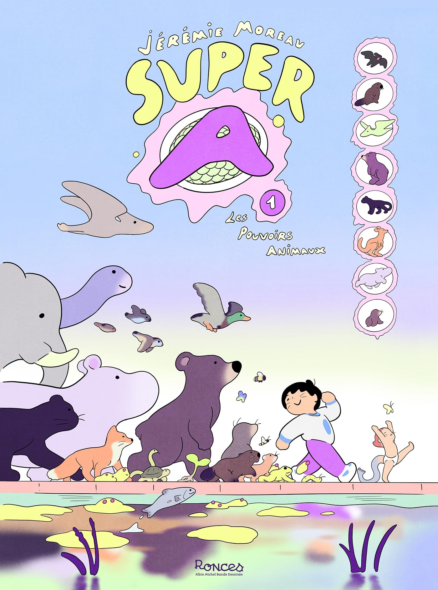 Super A - tome 1 - Les Pouvoirs animaux 9782226501271