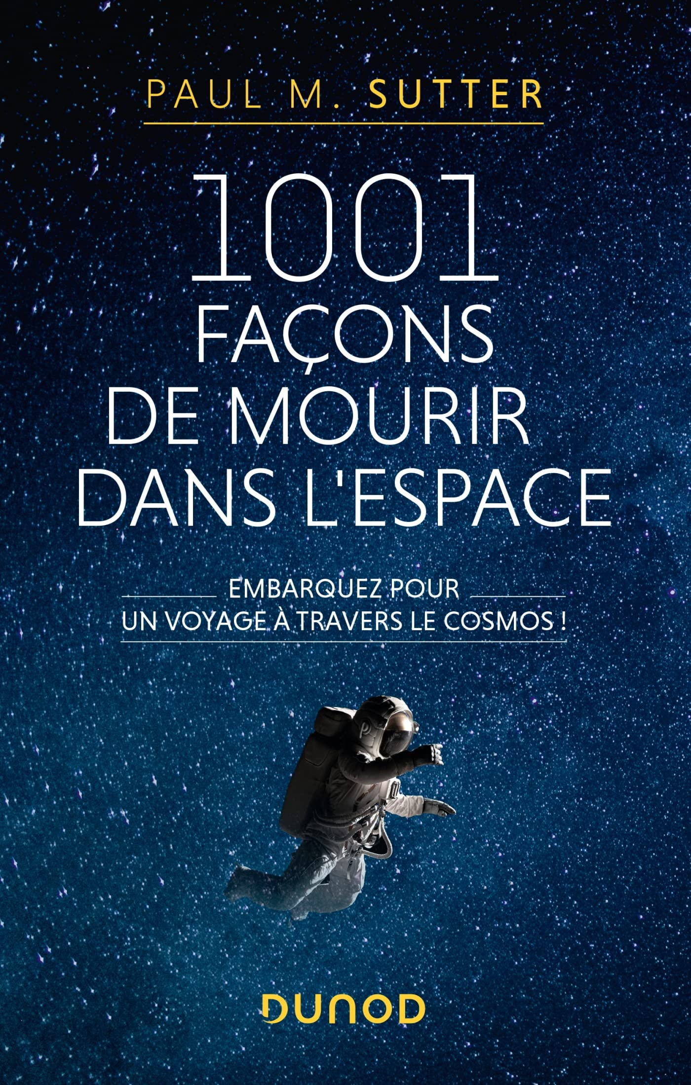 1001 façons de mourir dans l'espace: Embarquez pour un voyage à travers le cosmos! 9782100834952