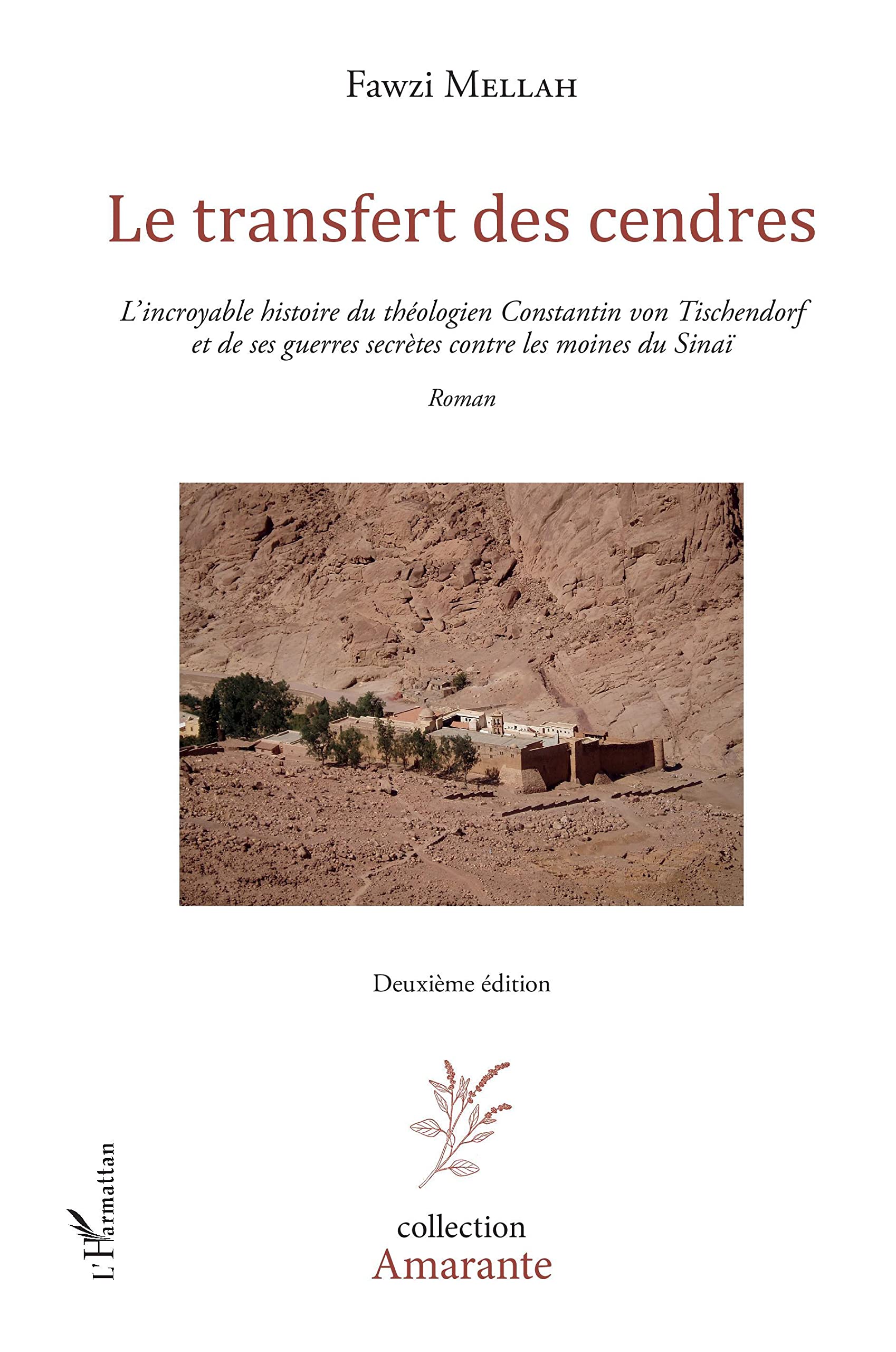 Le transfert des cendres: L'incroyable histoire du théologien Constantin von Tischendorf et de ses guerres secrètes contre les moines du Sinaï Roman - Deuxième édition 9782343140254