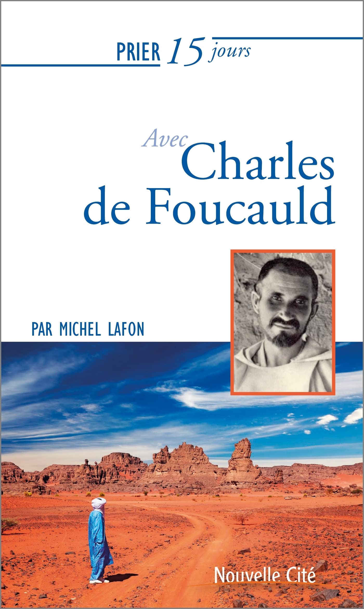 Prier 15 jours avec Charles de Foucauld 9782853138376
