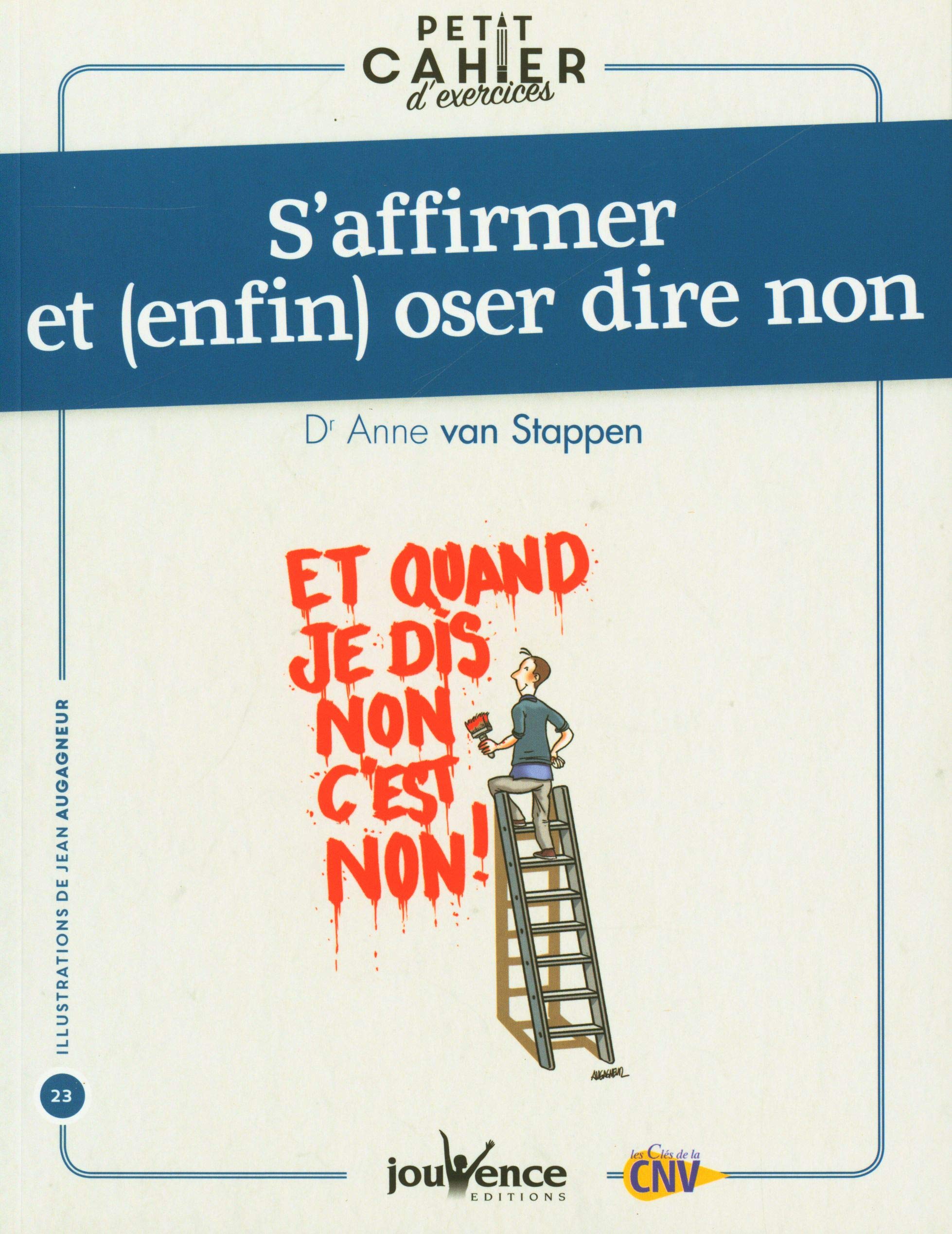 S'affirmer et (enfin) oser dire non: Et quand je dis non c'est non ! 9782889532858