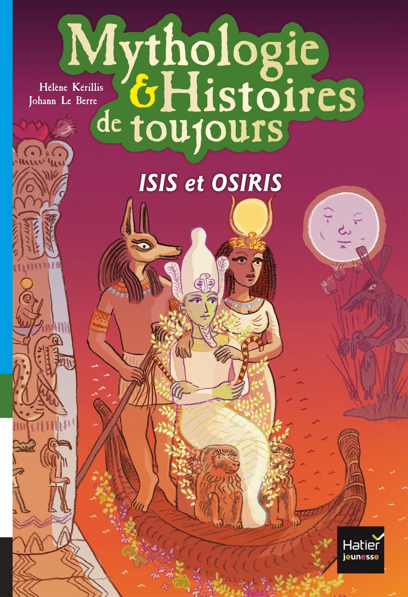 Mythologie et histoires de toujours - Isis et Osiris dès 9 ans 9782401043251