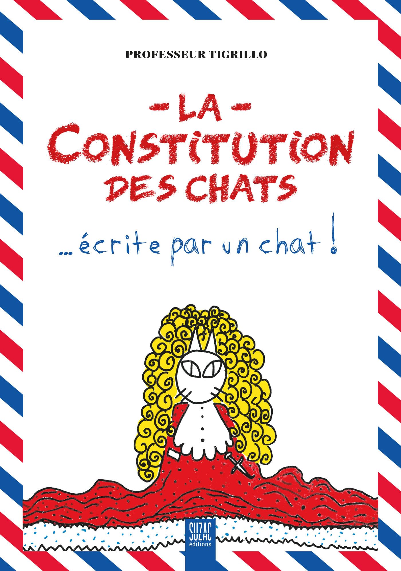 La constitution des chats: ... écrite par un chat ! 9782487211094