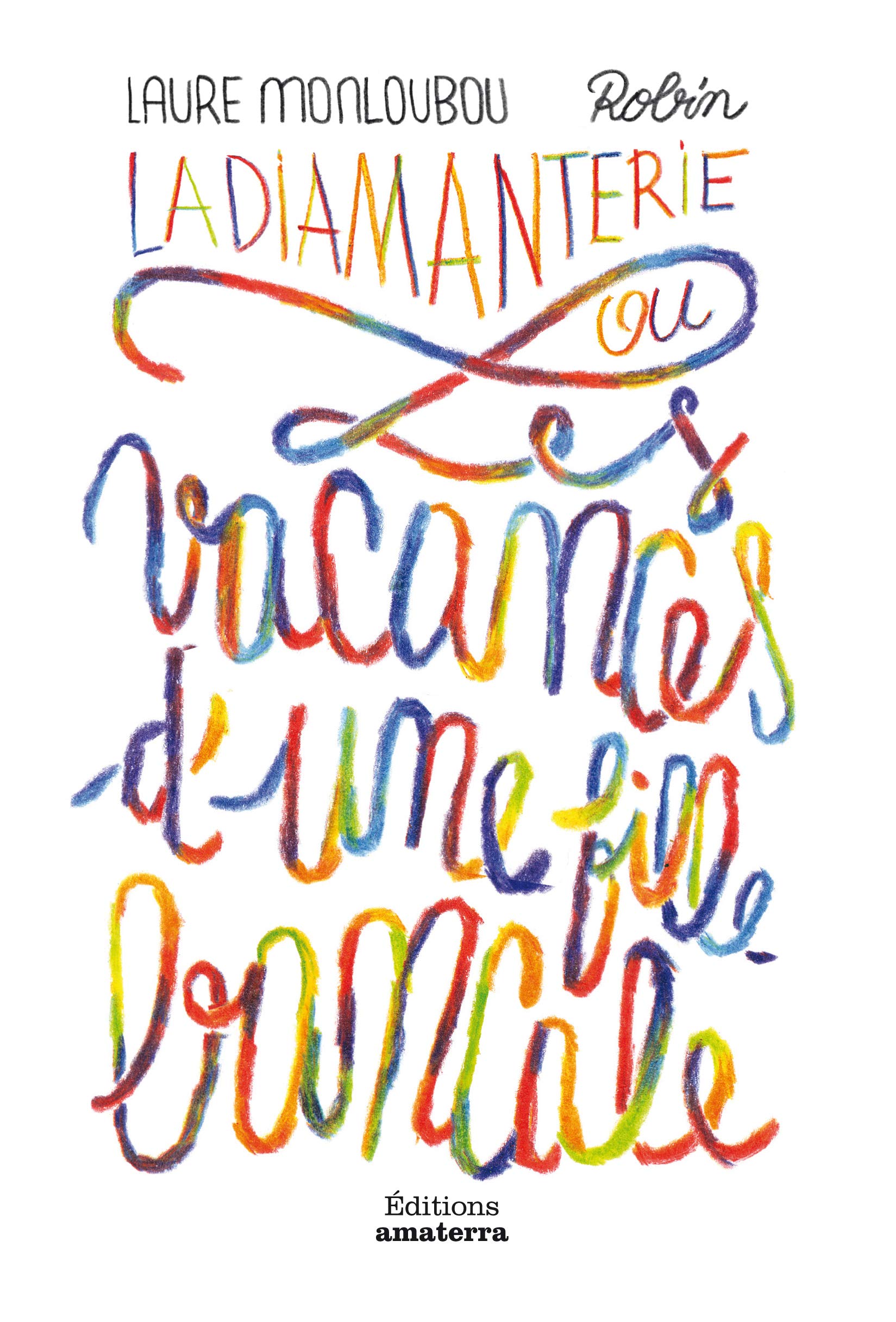 La Diamanterie ou les vacances d'une fille bancale 9782368561058