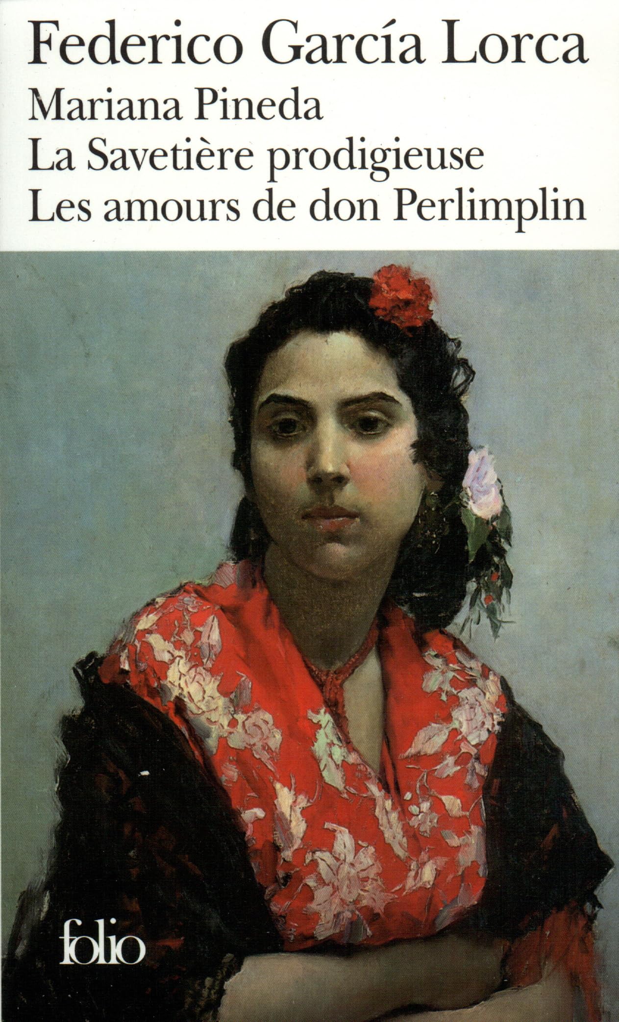 Mariana Pineda - La Savetière prodigieuse - Les Amours de Don Perlimplin avec Belise en son jardin 9782070375899