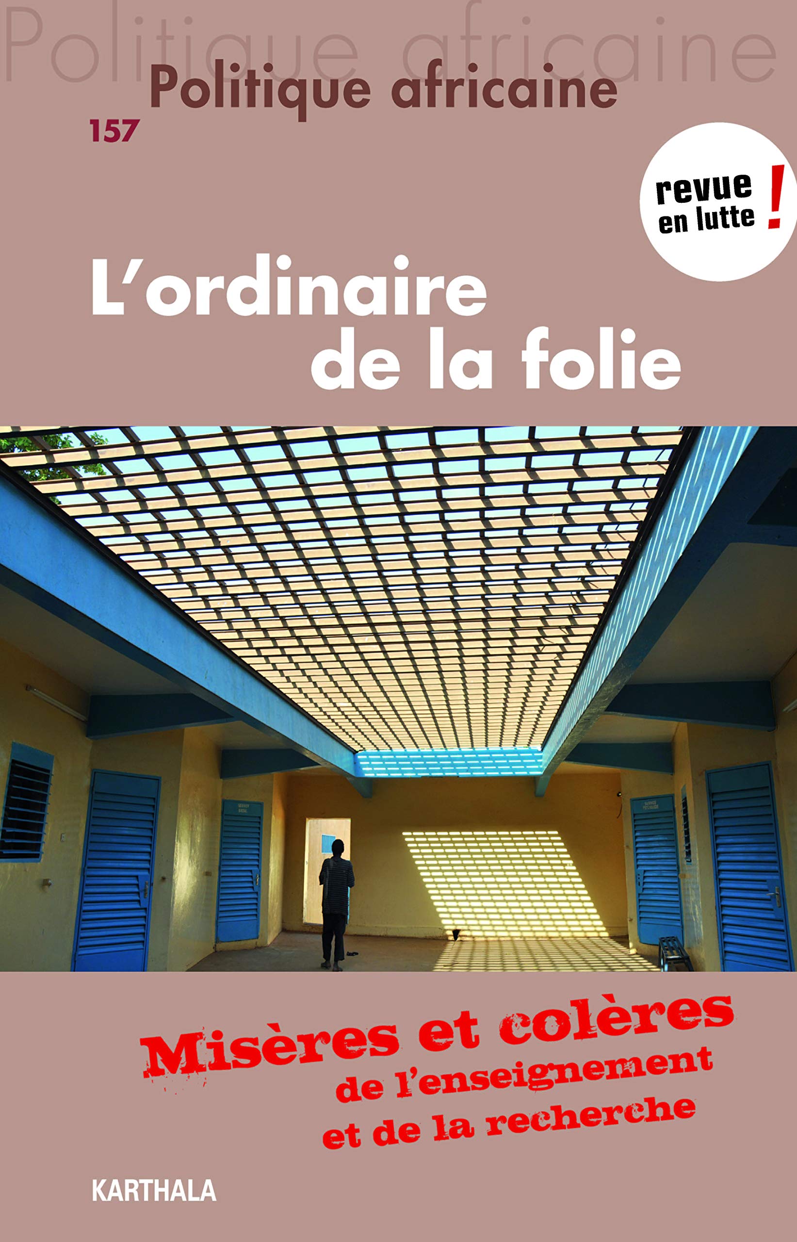 Politique Africaine N-157. l'Ordinaire de la Folie 9782811127602