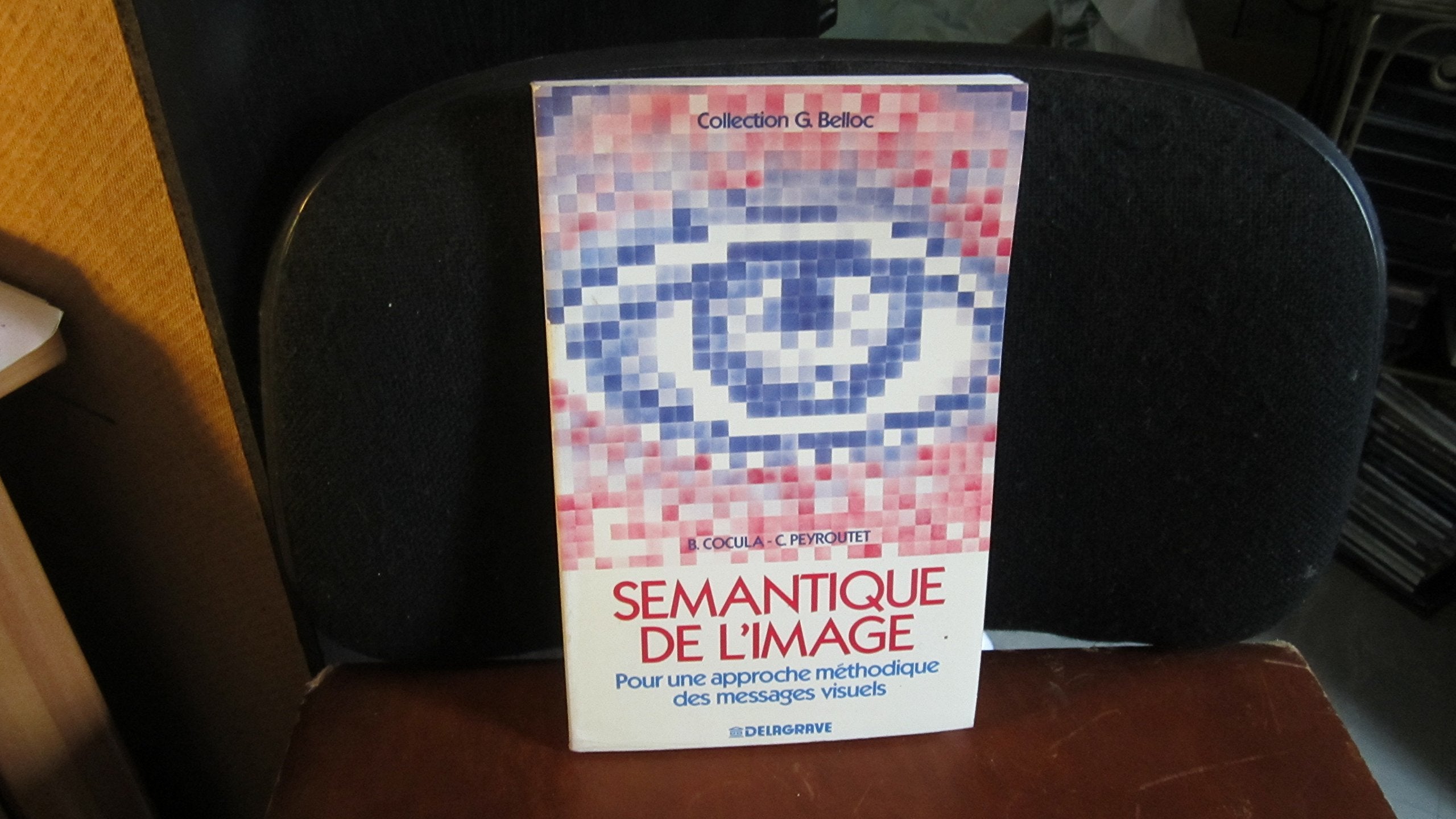 Sémantique de l'image: Pour une approche méthodique des messages visuels 9782206003115