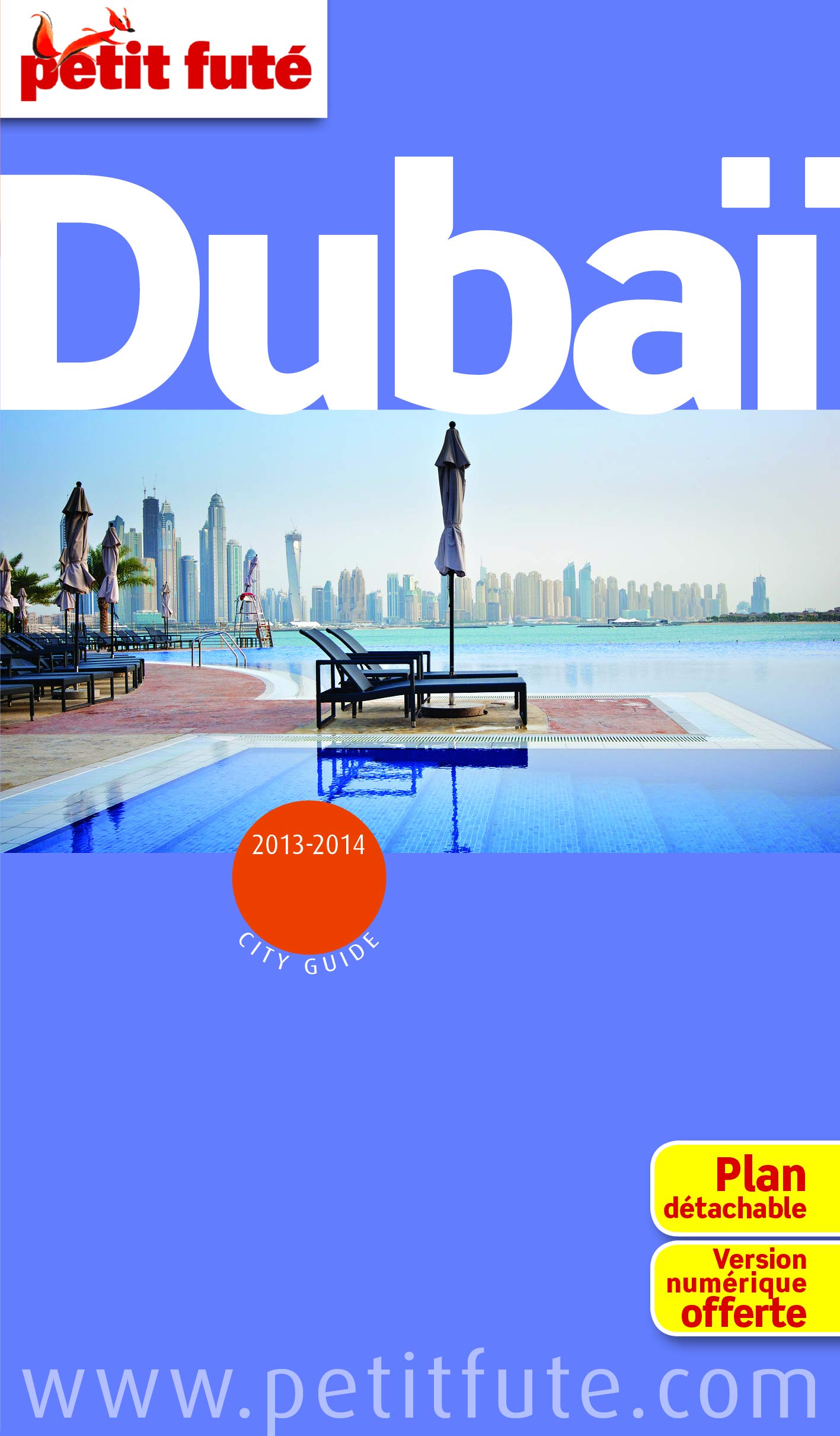 DUBAI 2013-2014 PETIT FUTE + PLAN: + CE GUIDE OFFERT EN VERSION NUMERIQUE 9782746964600