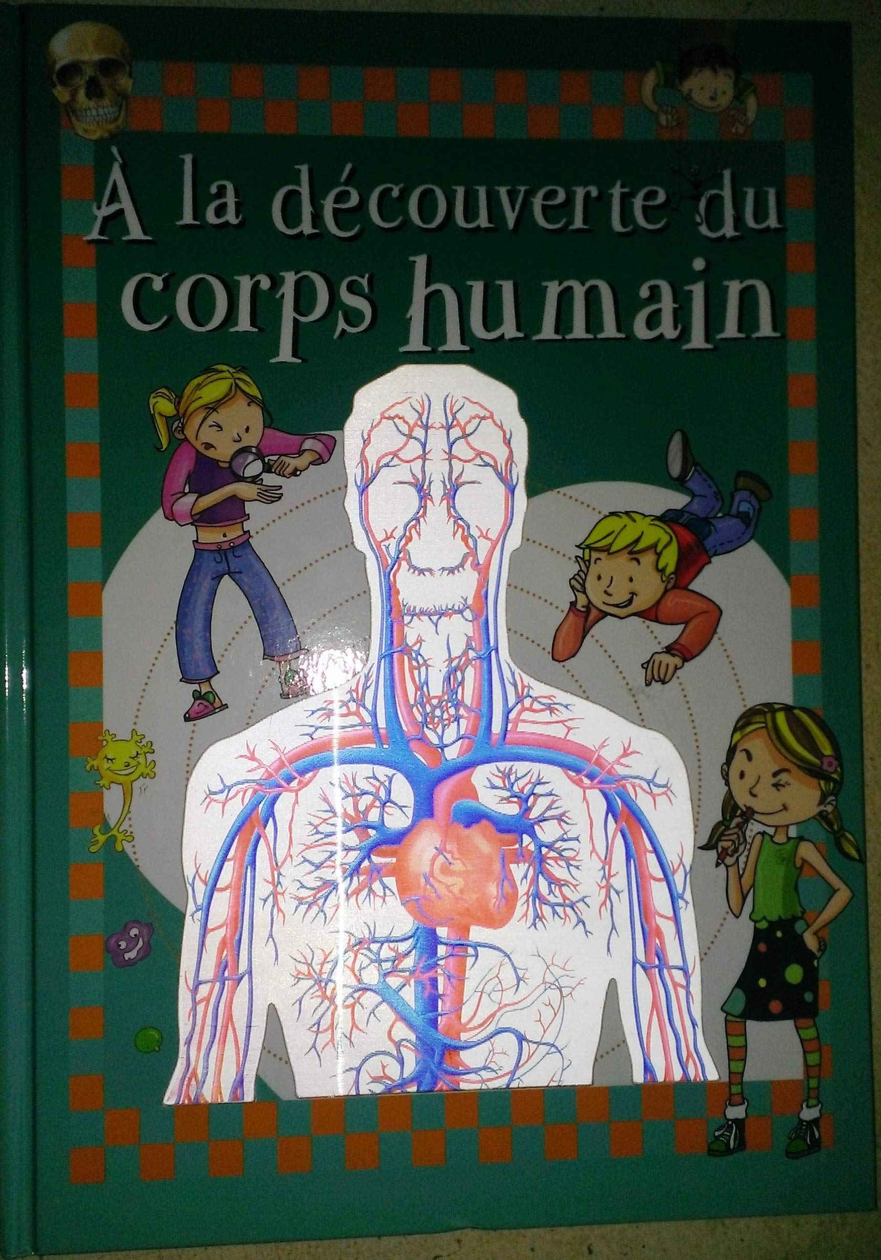 A la découverte du corps humain 9789085457442