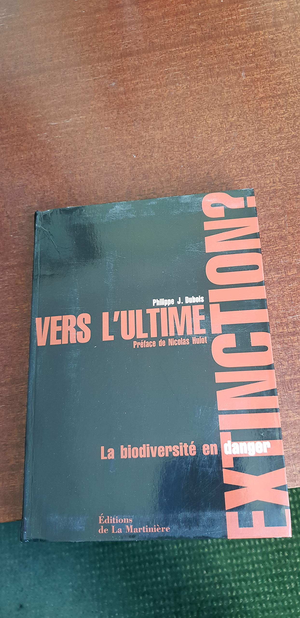 Vers l'ultime extinction ? La biodiversité en danger 9782732430904