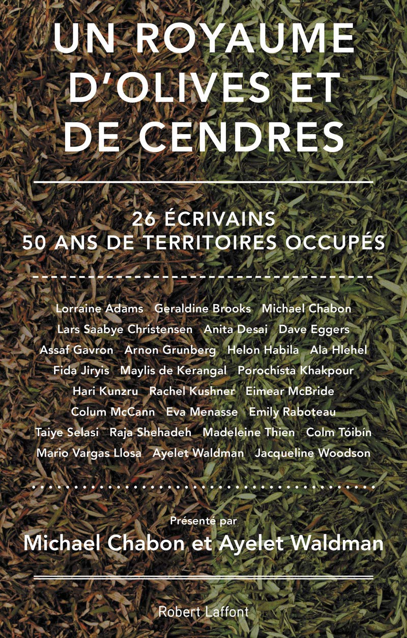 Un royaume d'olives et de cendres: 26 écrivains, 50 ans de territoires occupés 9782221200254