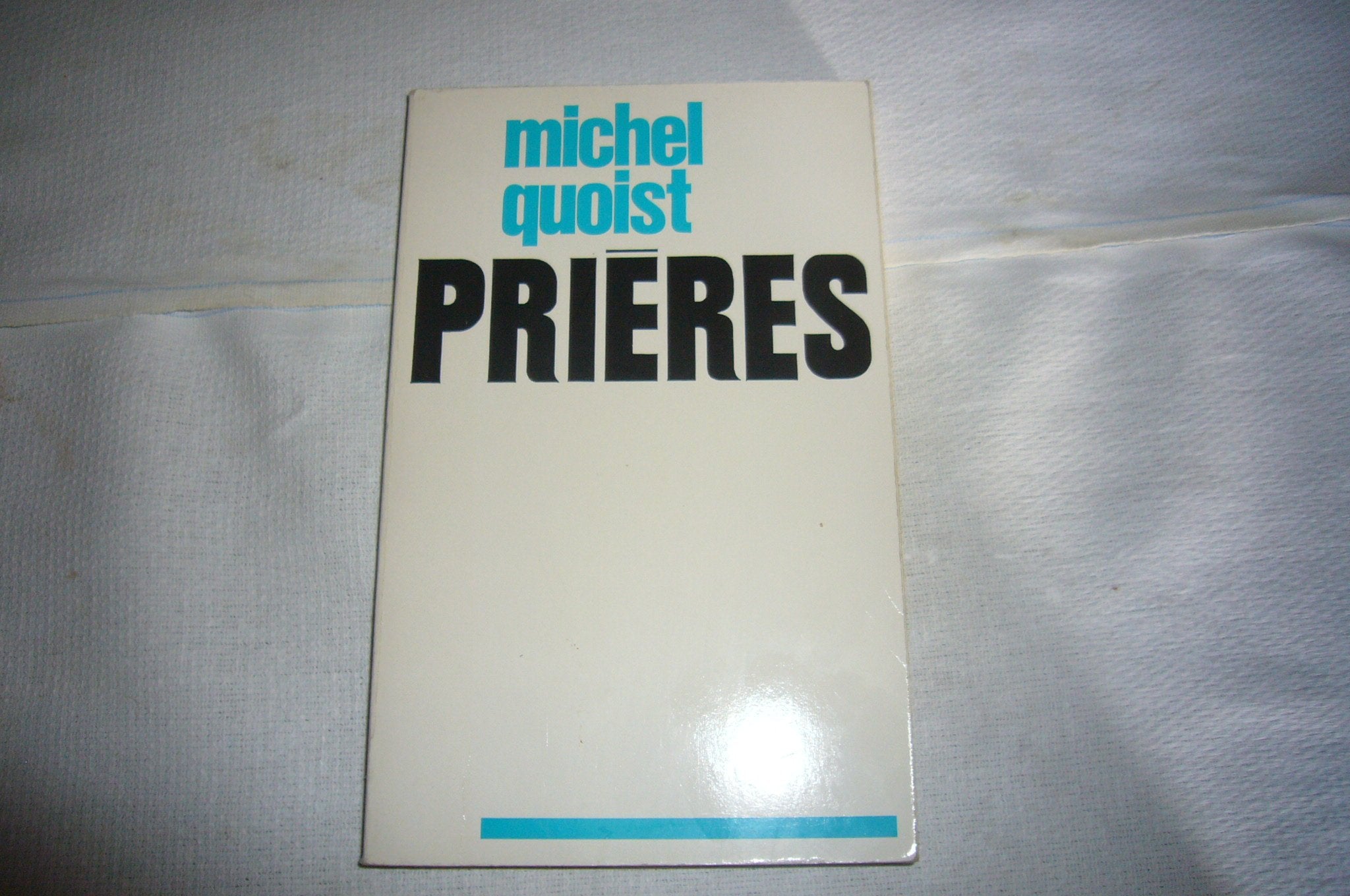 Michel Quoist. Prieres [Reliure inconnue] 