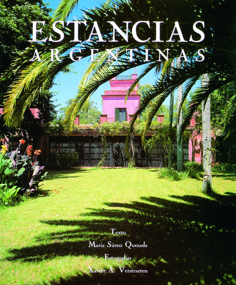 Estancias: The Great Ranches of Argentina 9781558594210