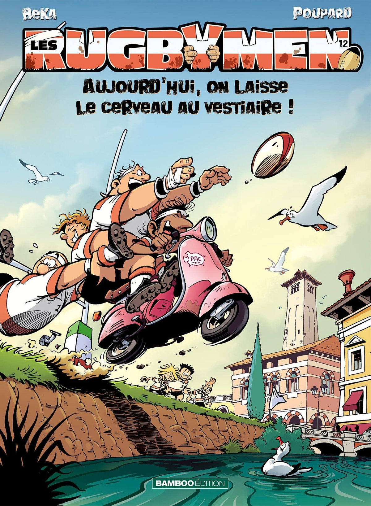 Les Rugbymen - tome 12: Aujourd'hui, on laisse le cerveau au vestiaire ! 9782818925485