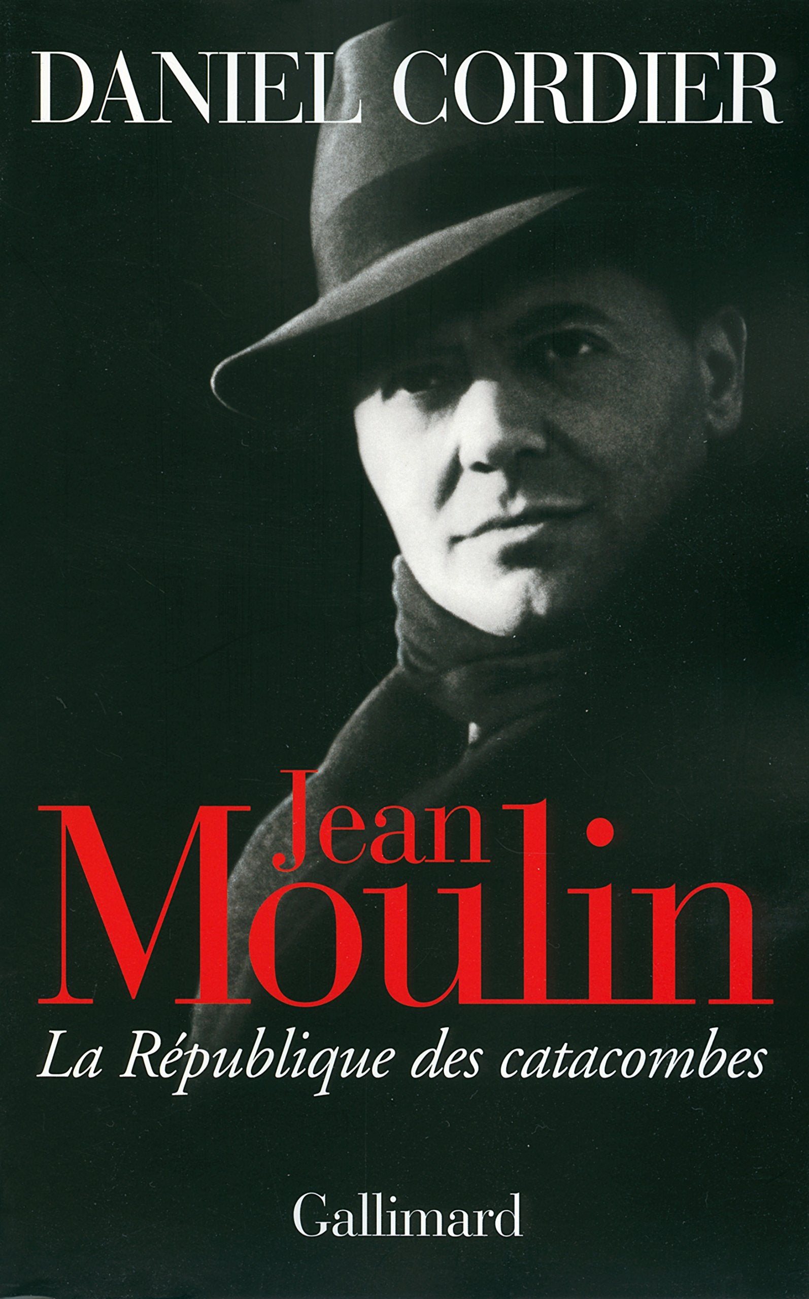 Jean Moulin. La République des catacombes 9782070743124