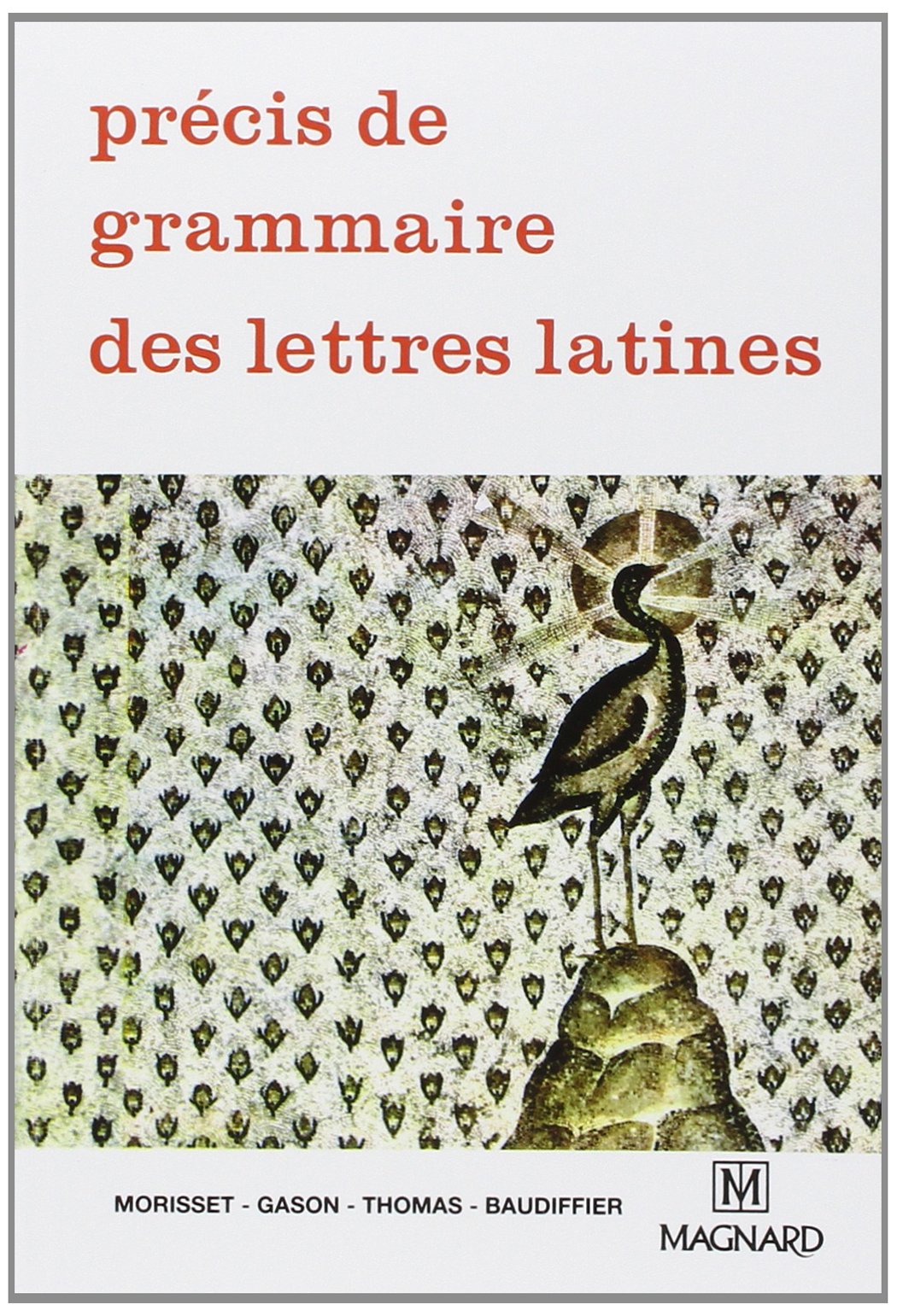 Précis de grammaire des lettres latines, seconde, 1re, terminale 9782210472303