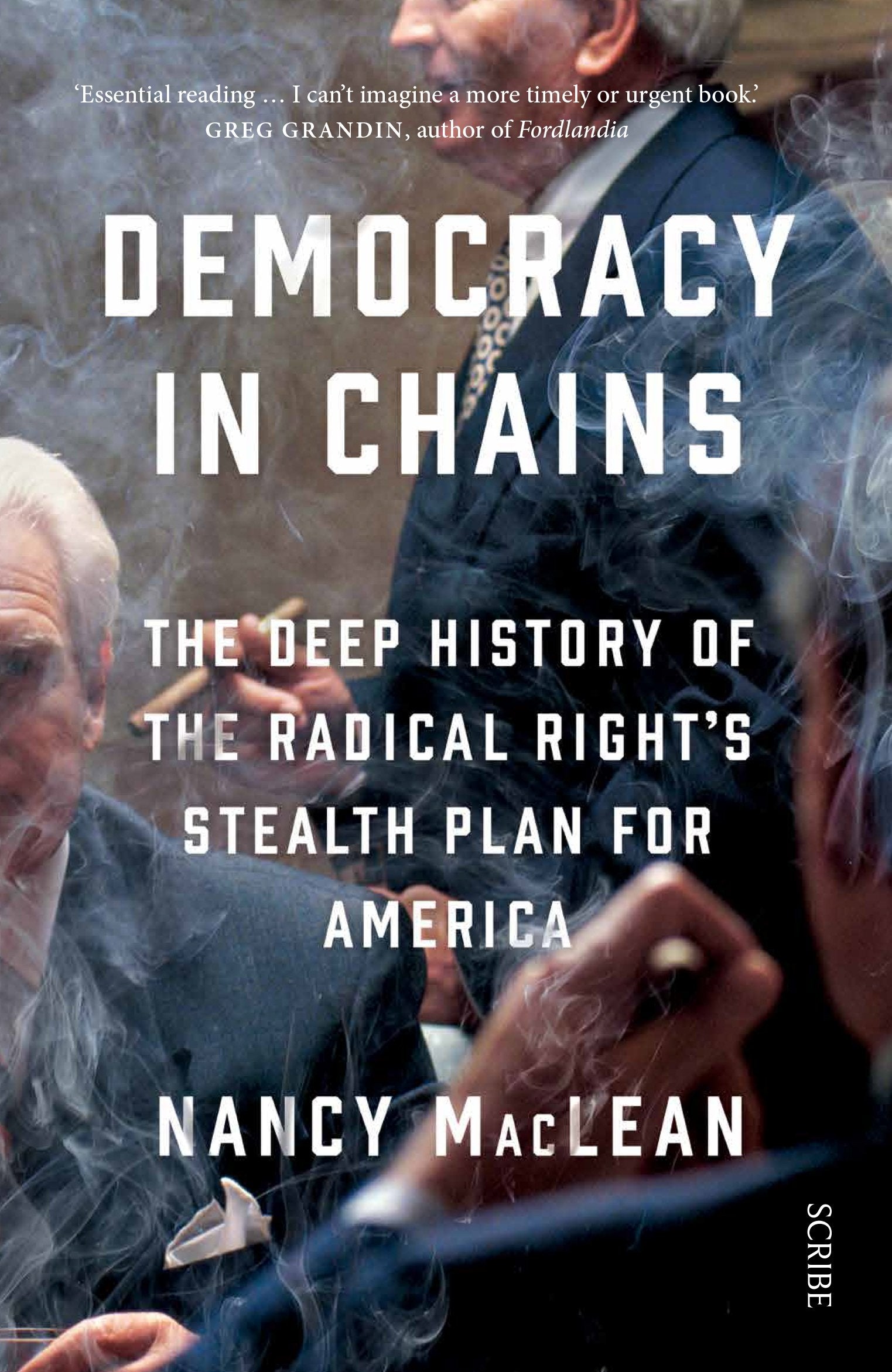 Democracy in Chains: the deep history of the radical right's stealth plan for America 9781911344681