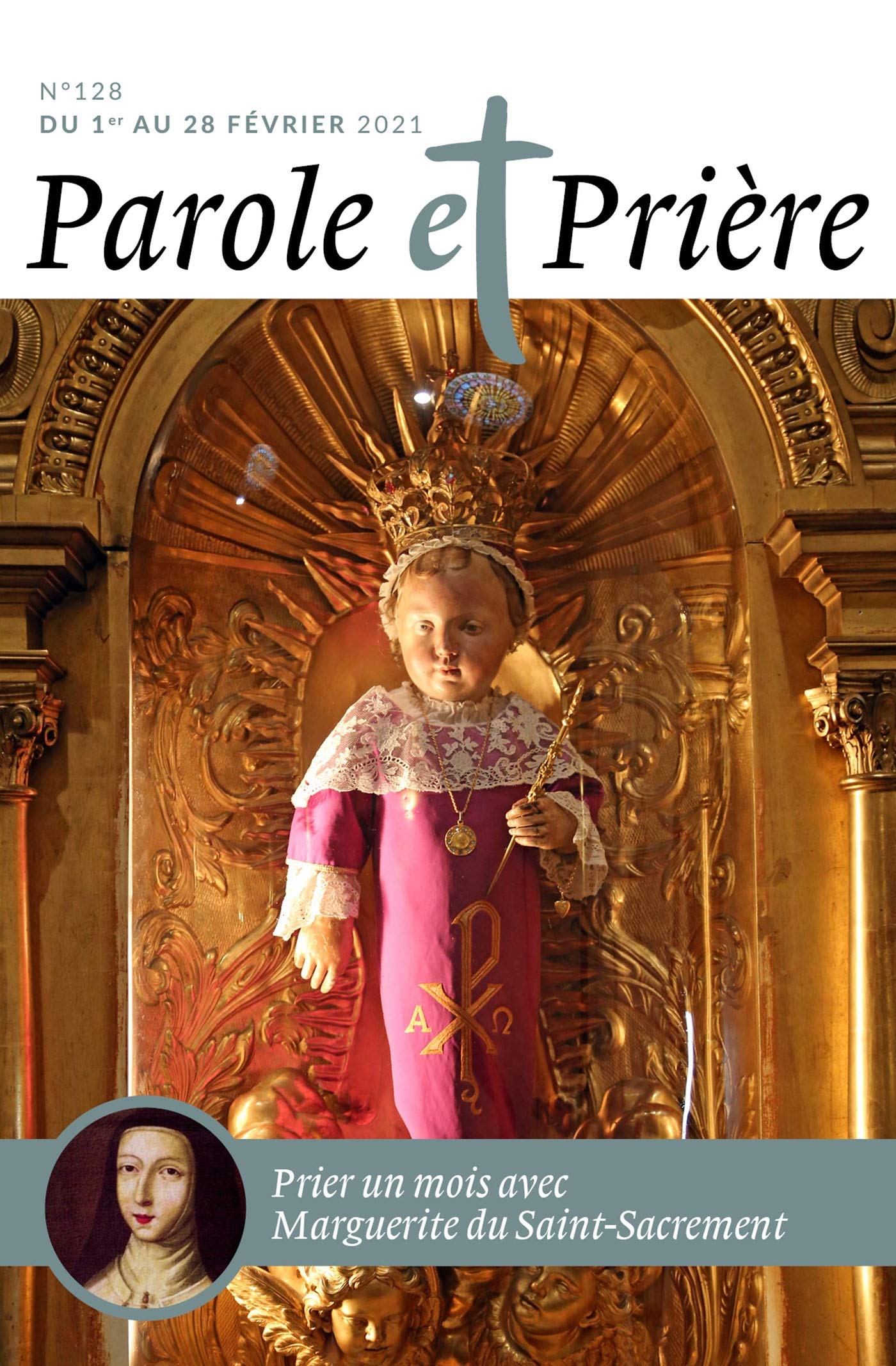 Parole et prière n°128 février 2021: Marguerite du Saint-Sacrement 9772109551288