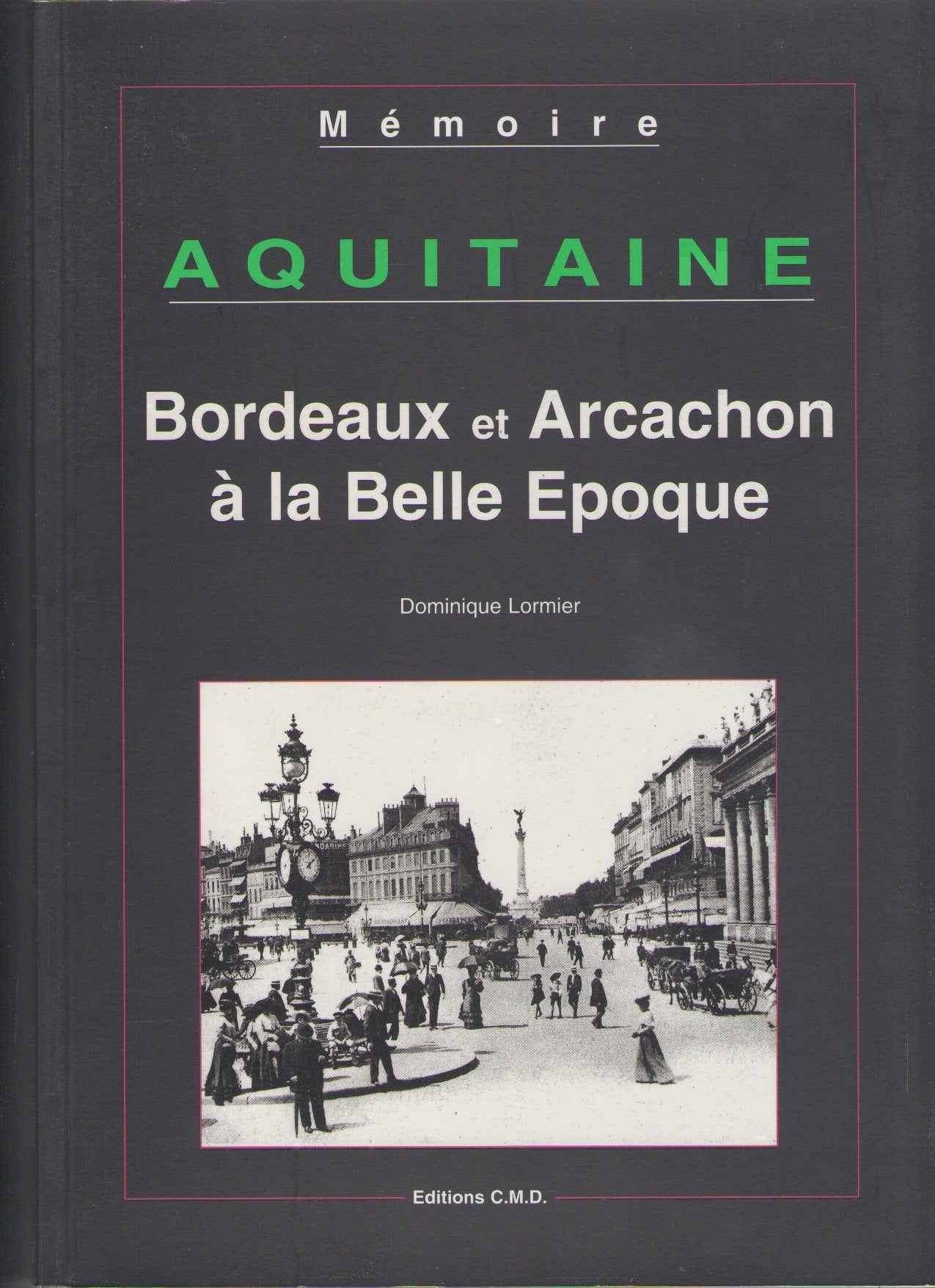 Aquitaine : bordeaux et arcachon la .. 9782909826806