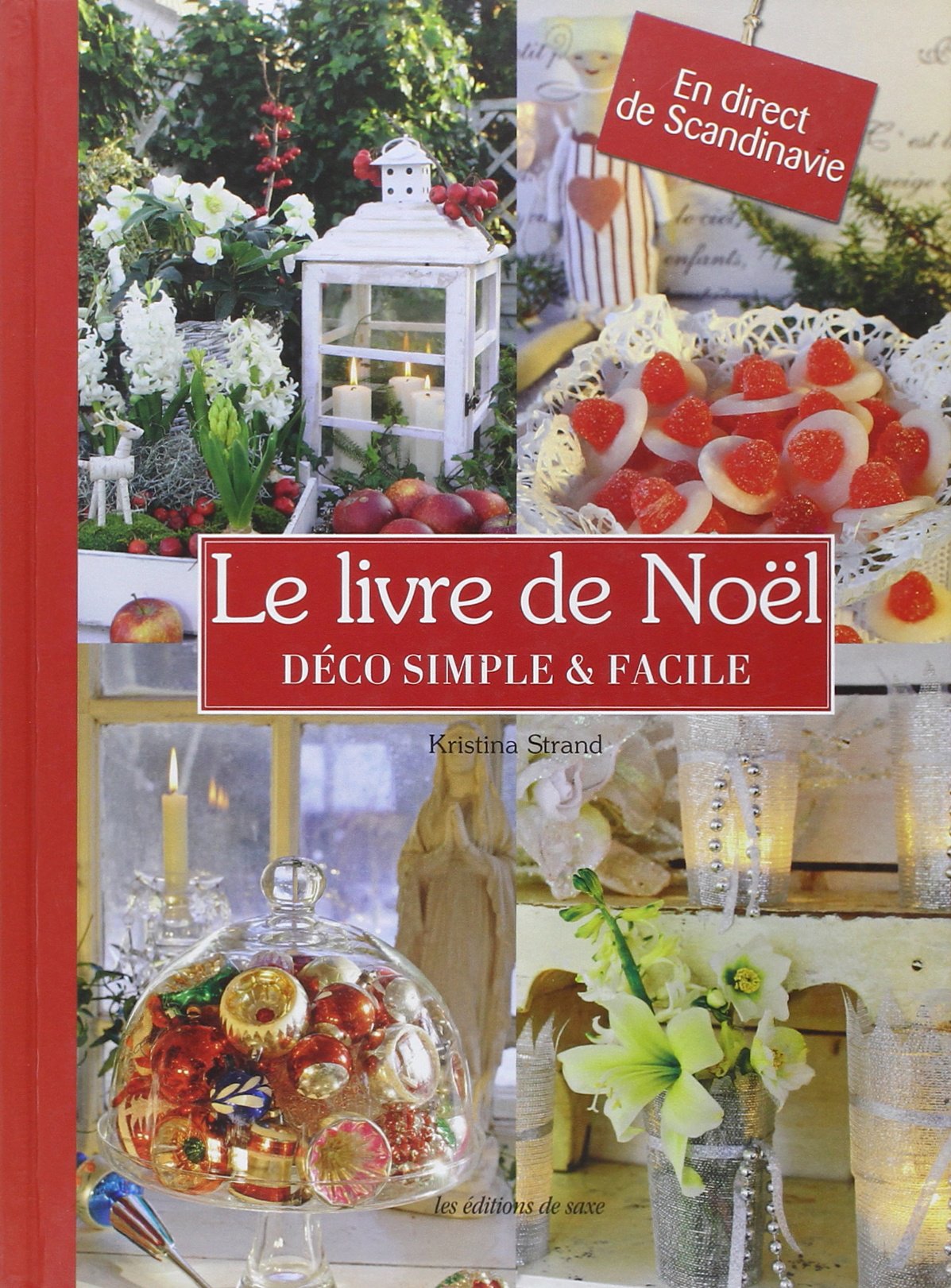 Le livre de Noël. Déco simple & facile. En direct de Scandinavie. 9782756510170