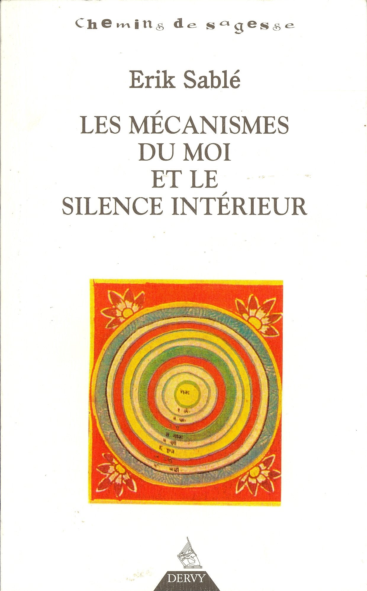 Les Mécanismes du moi et le Silence intérieur 9782844542687