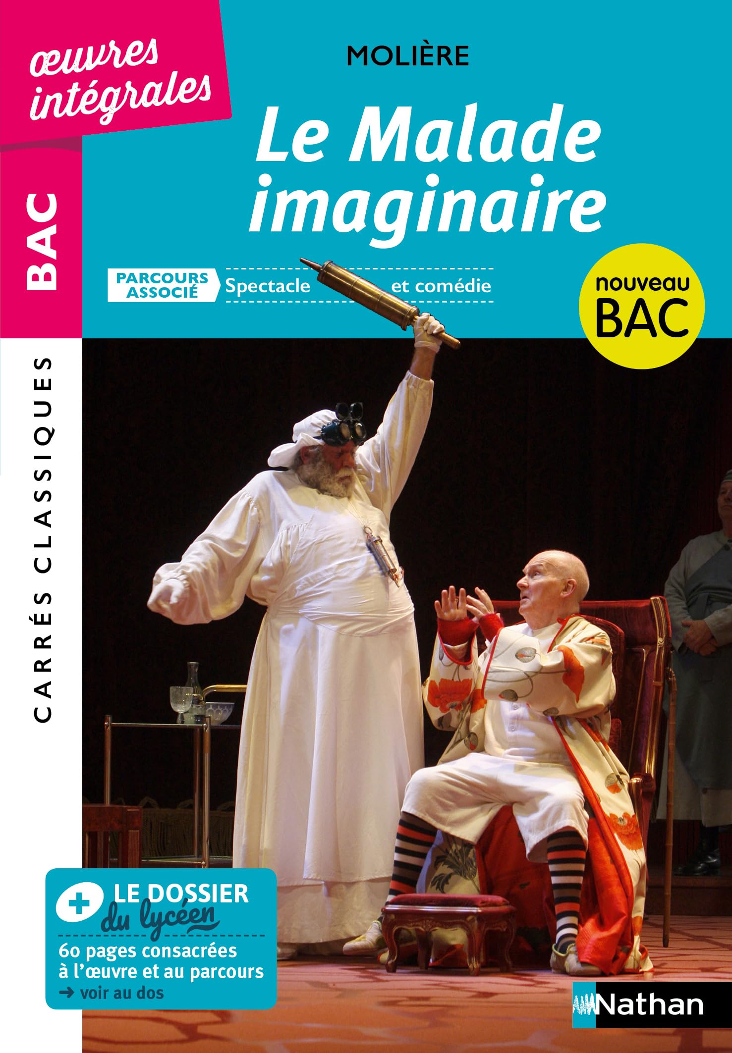 Le Malade Imaginaire de Molière - BAC Français 1re 2024 - Parcours associé : Spectacle et comédie - édition intégrale - Carrés Classiques Œuvres Intégrales 9782091512129