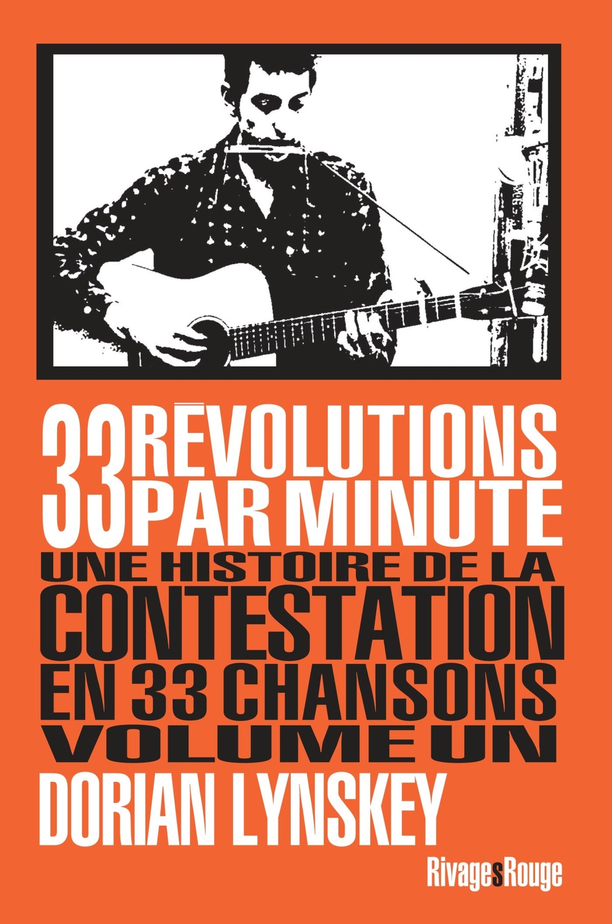 33 révolutions par minute, volume 1: Une histoire de la contestation en 33 chansons 9782743624088
