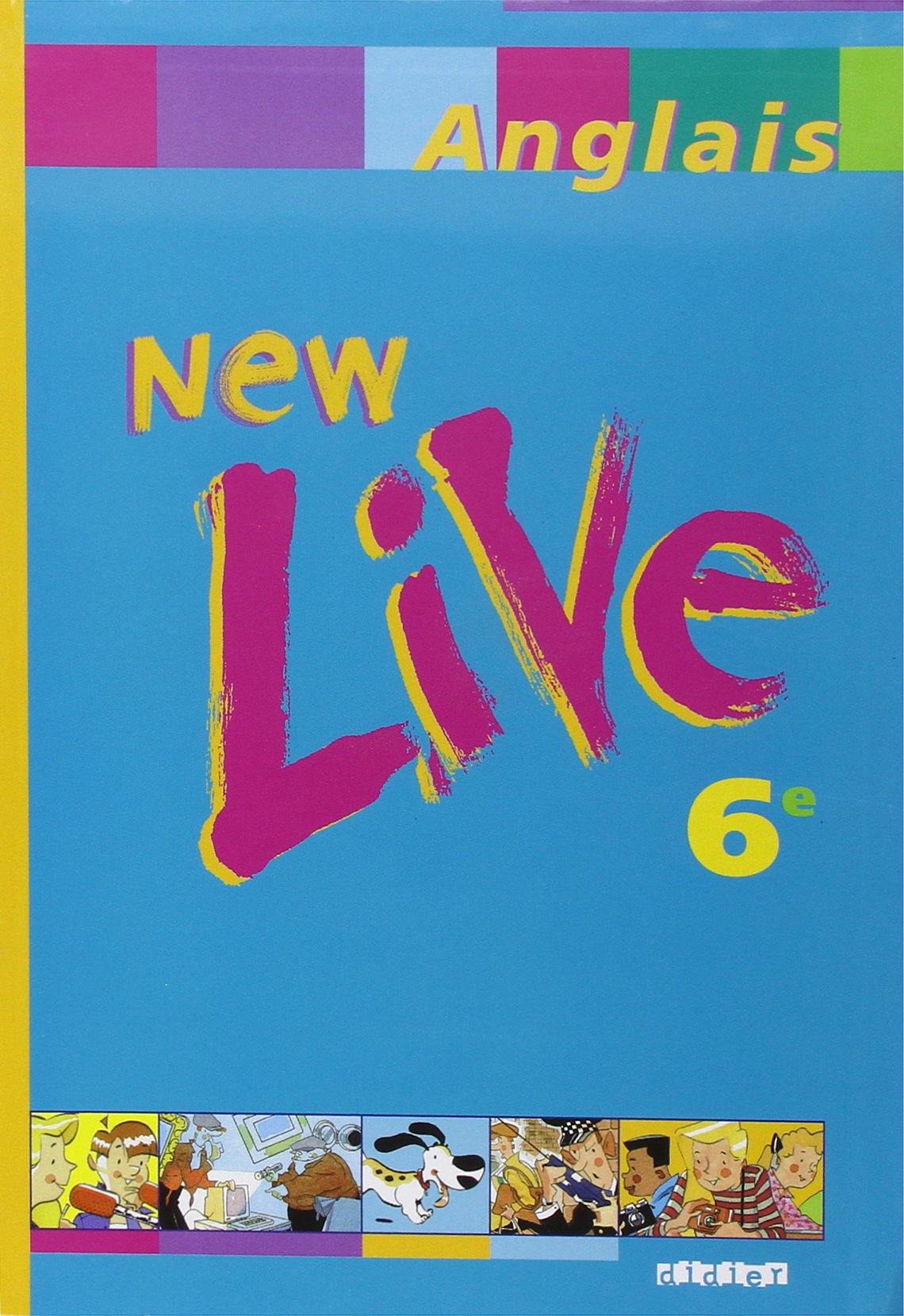 New Live : Anglais, 6e (livre de l'élève) 9782278049264