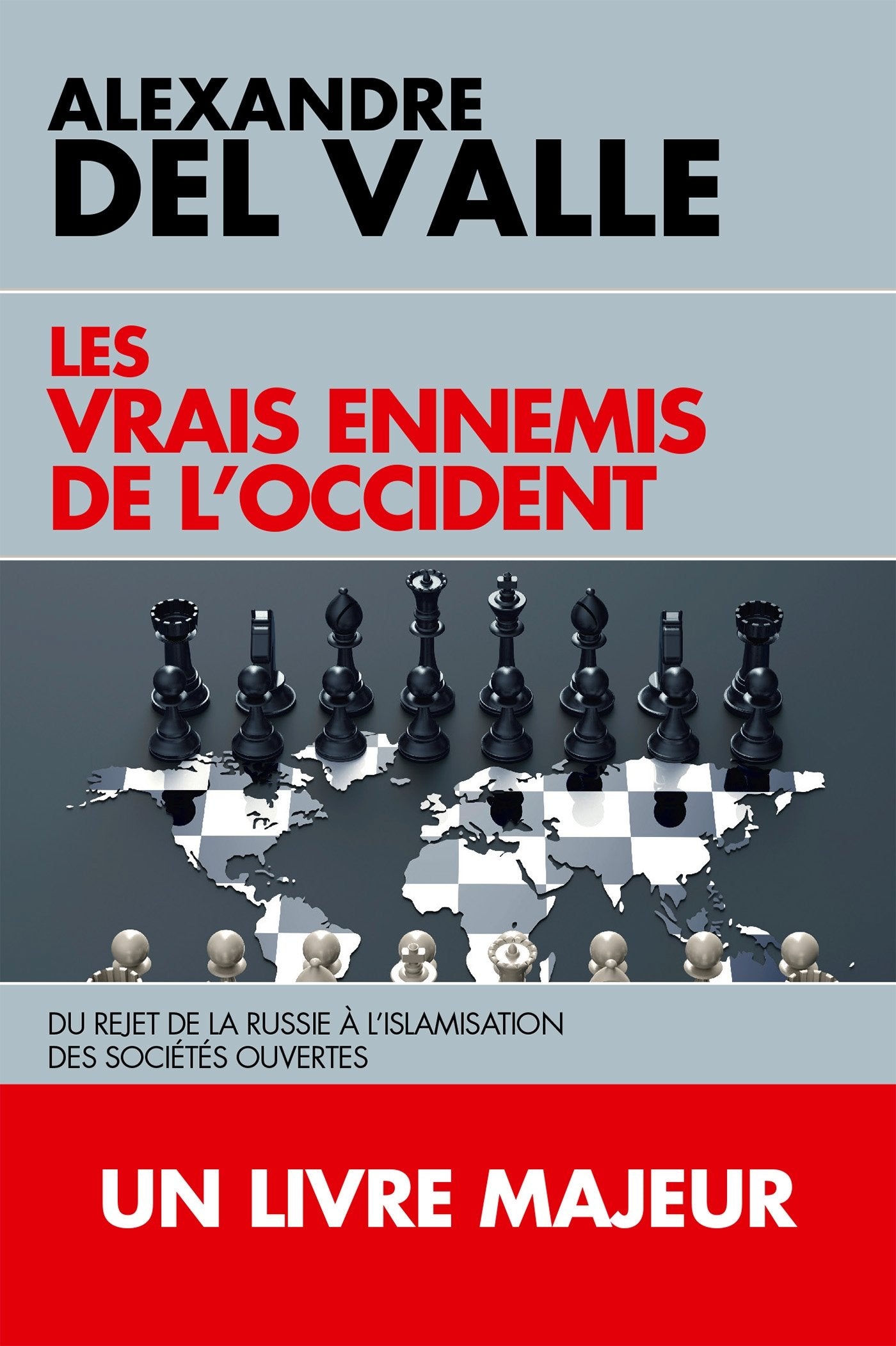 Les vrais ennemis de l'Occident: Du rejet de la Russie à l'islamisation des sociétés ouvertes 9782810008247
