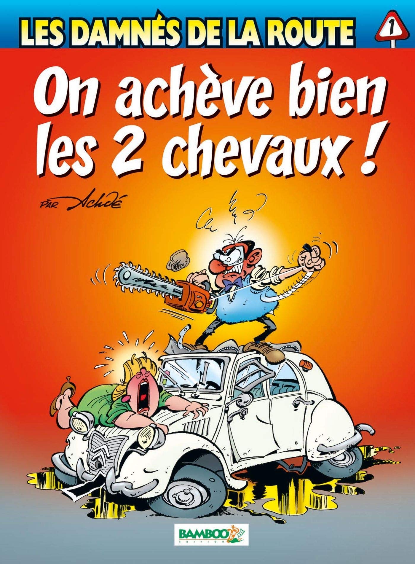 Les Damnés de la route, on achève bien les 2 CV 9782912715180