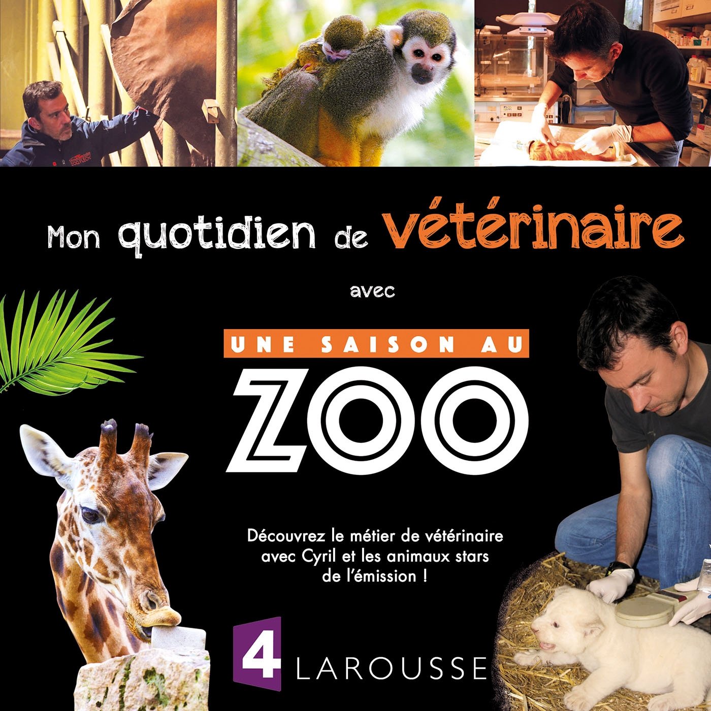 Mon quotidien de vétérinaire avec Une saison au zoo 9782035935991